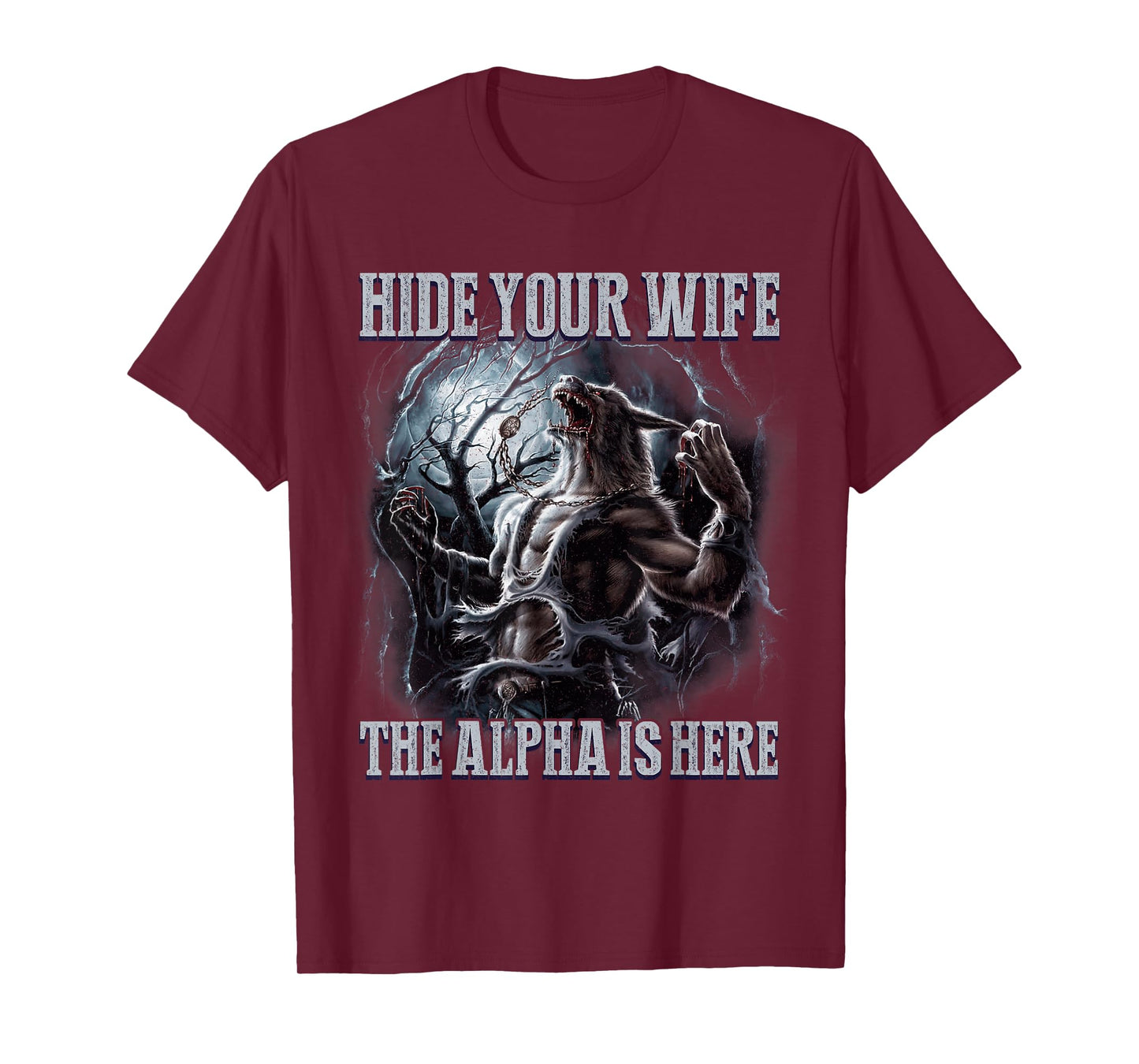 Funny Graphic Tee Hide Your Wife The Alpha Is Here Wolf Meme T-Shirt