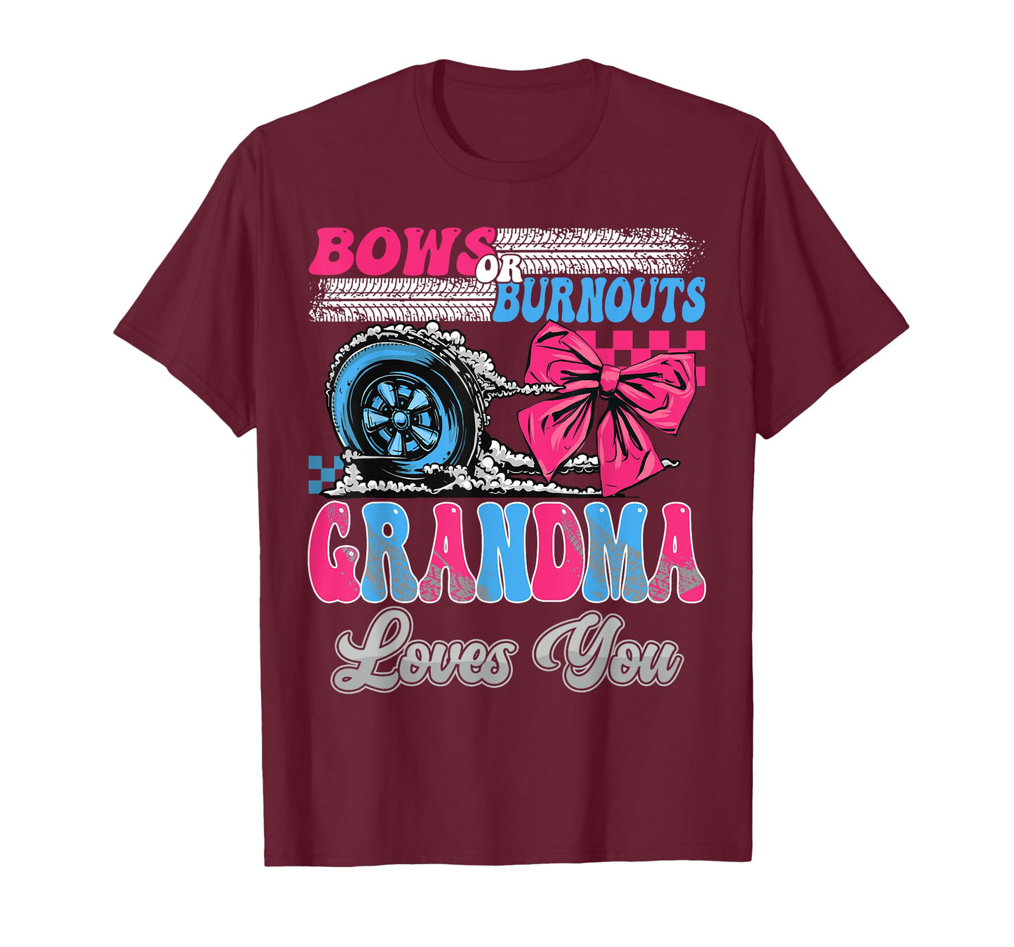 Burnouts or Bows Grandma Loves You Gender Reveal Party T-Shirt