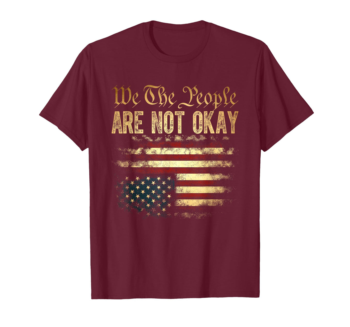 We The People Are Not Okay Flipped American Flag Patriotic T-Shirt