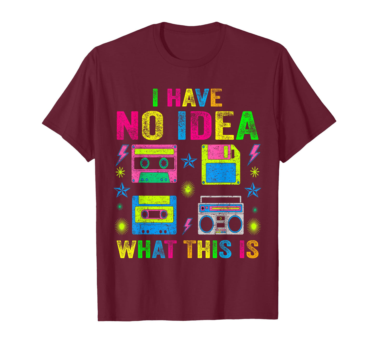 I Have No Idea What This Is For Men Women Kid 70s 80s 90s T-Shirt