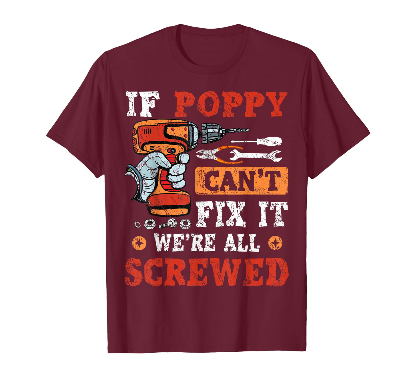 If Poppy Can't Fix It We're All Screwed Father's Day T-Shirt