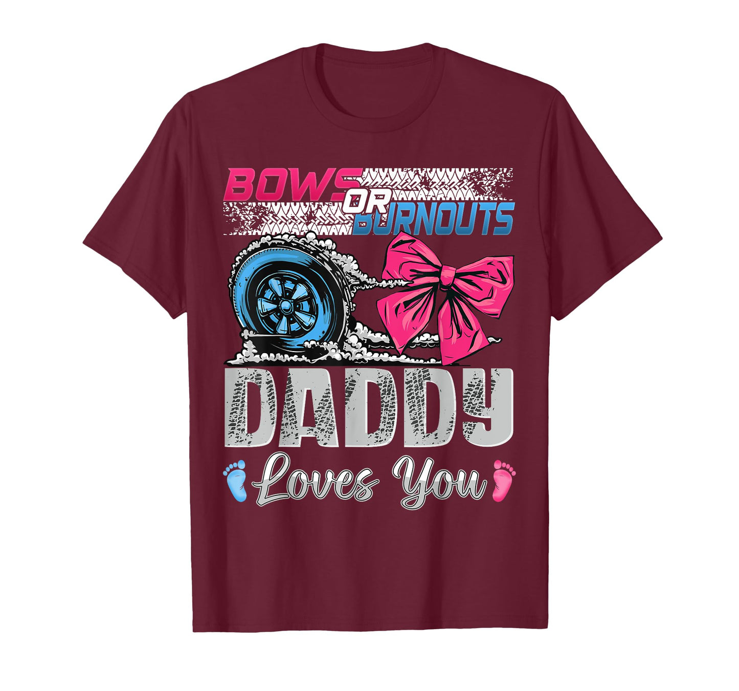 Burnouts or Bows Daddy Loves You Gender Reveal Party T-Shirt