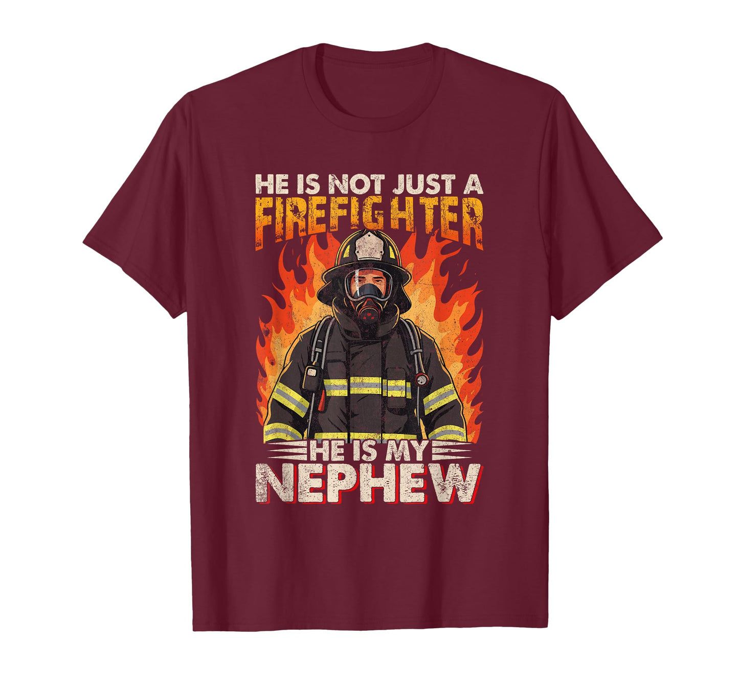 He Is My Nephew Firefighter Fireman Fire Fighter T-Shirt
