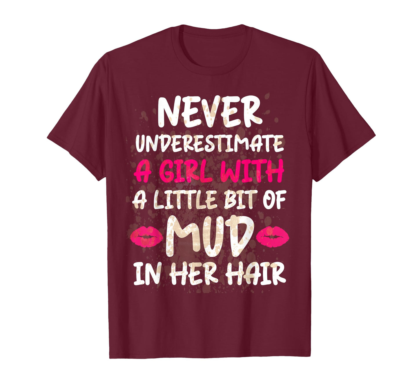 Mud Run Running Team Muddy Hair Never Underestimate A Girl T-Shirt