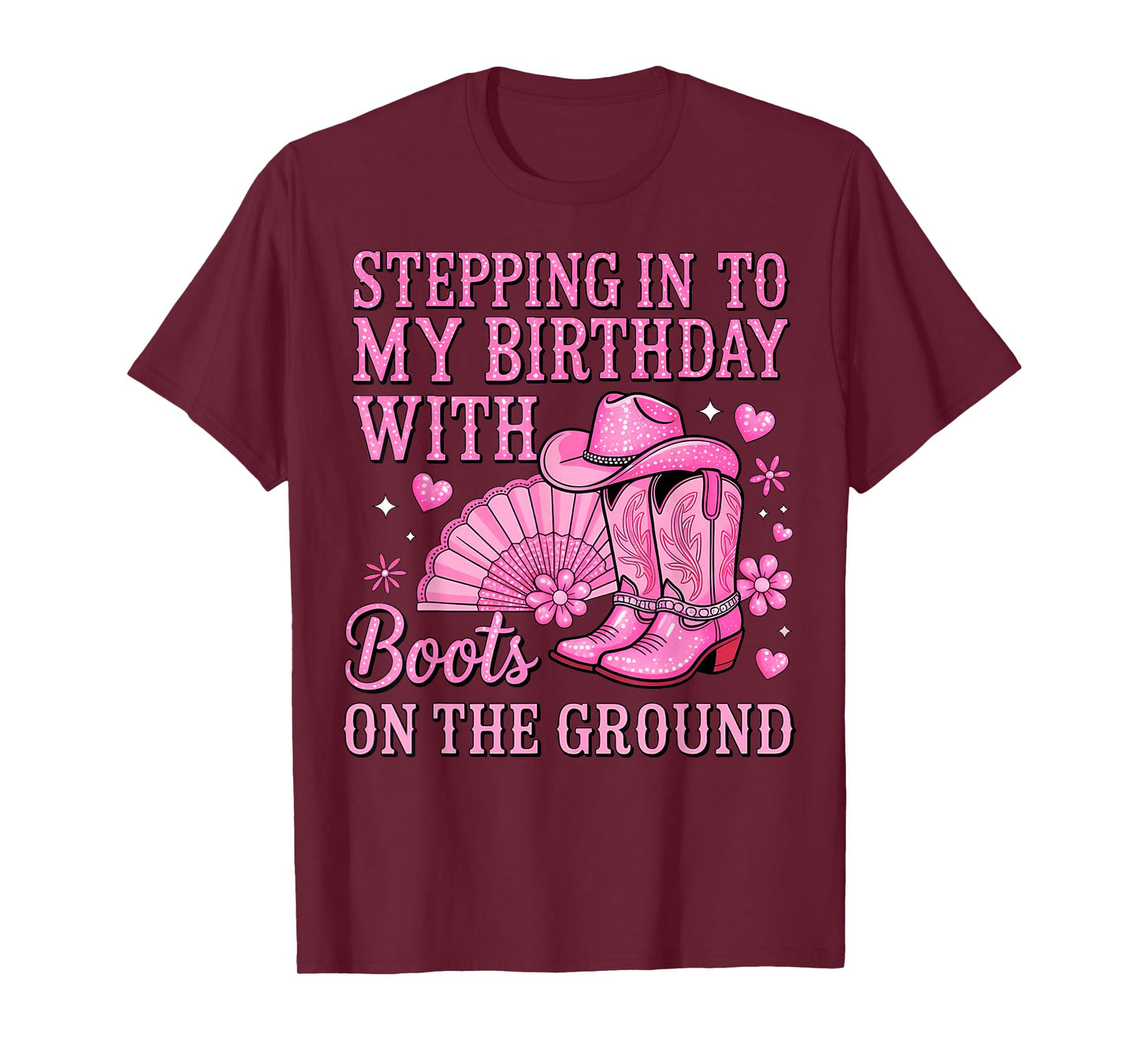 Stepping Into My Birthday with My Boots On The Ground T-Shirt