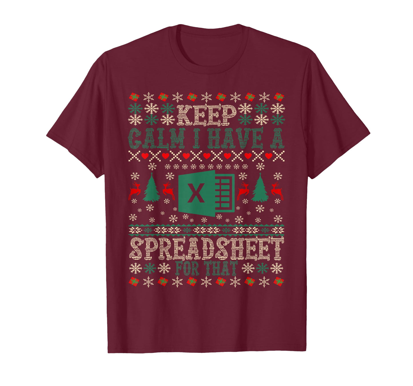 Keep Calm I Have A Spreadsheet for That Christmas Ugly Excel T-Shirt