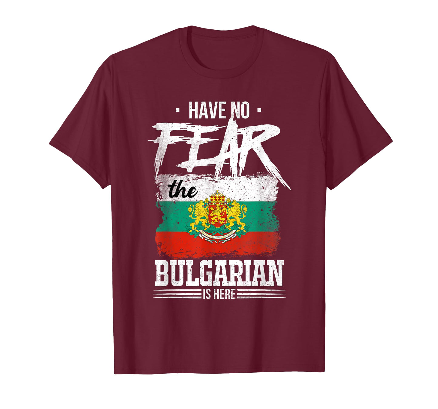 Have No Fear The Bulgarian Is Here T-Shirt