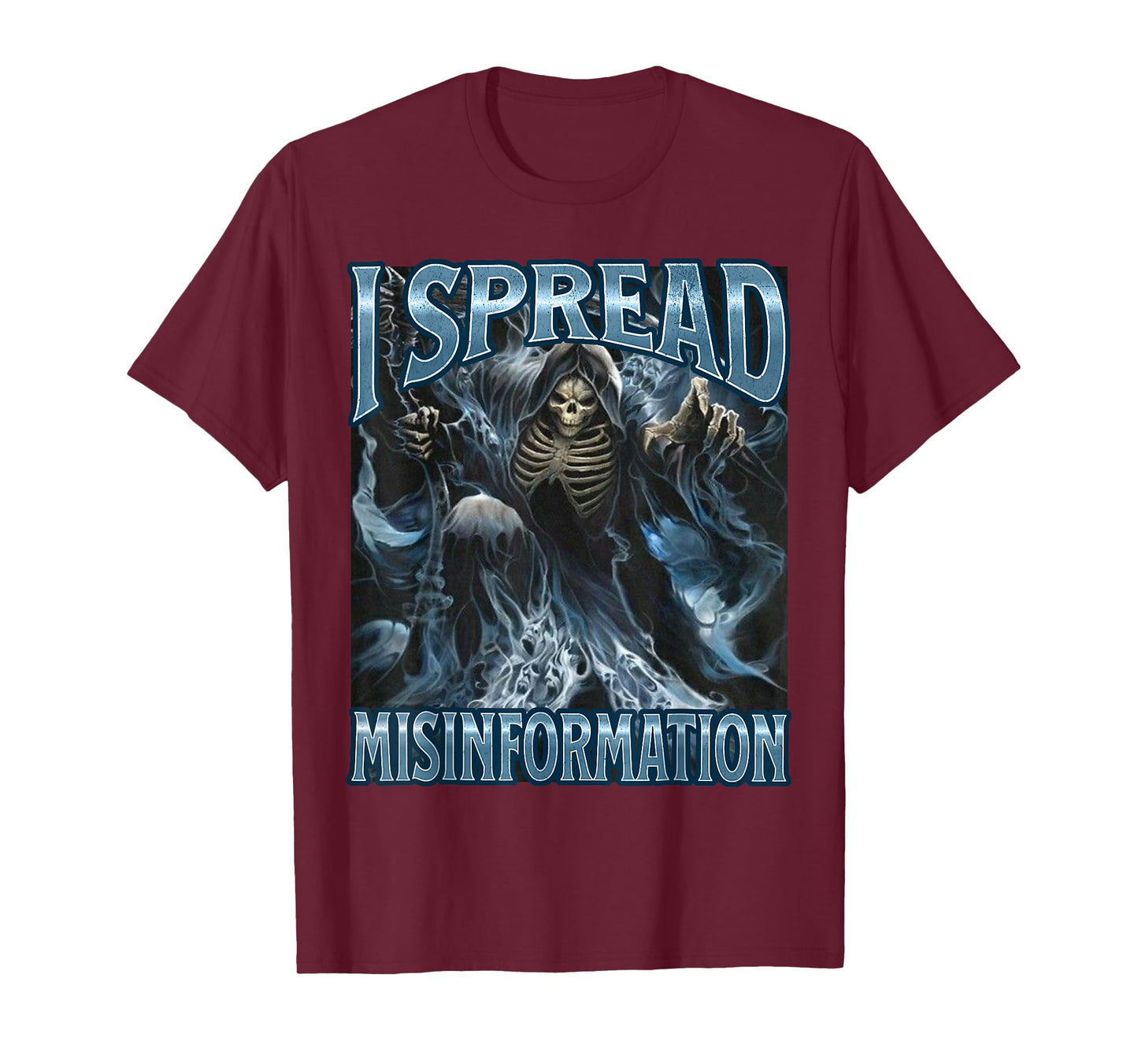 I Spread Misinformation Funny Cool Edgy Hard Skeleton Meme T-Shirt