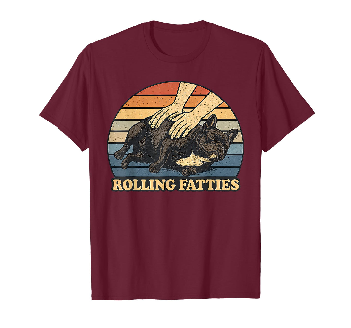 French Bulldog Rolling Fatties Pun Joke Dog Lover T-Shirt for Men Women