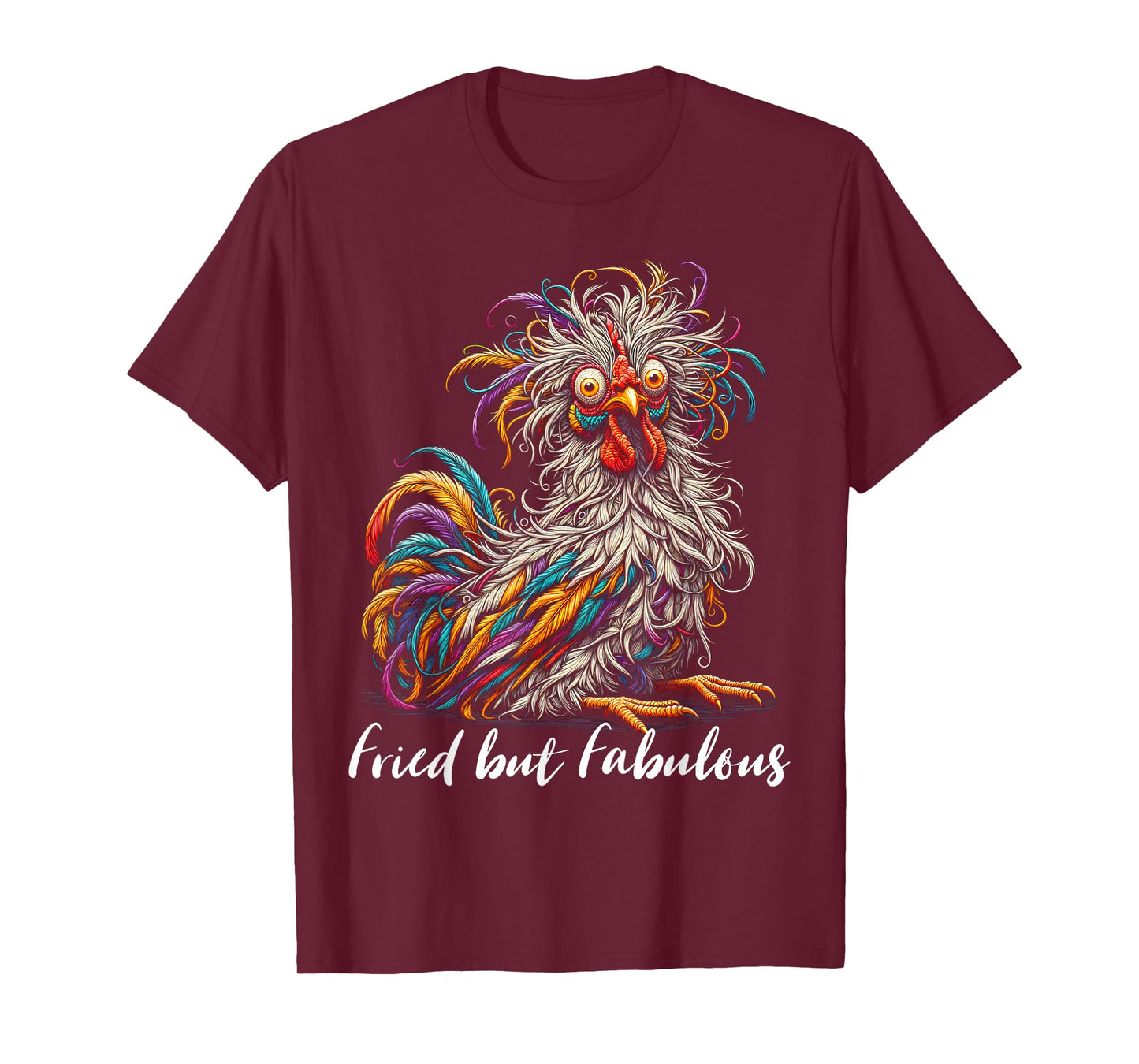 Chicken Funny Fried but Fabulous Graphic Women Chicken Love T-Shirt
