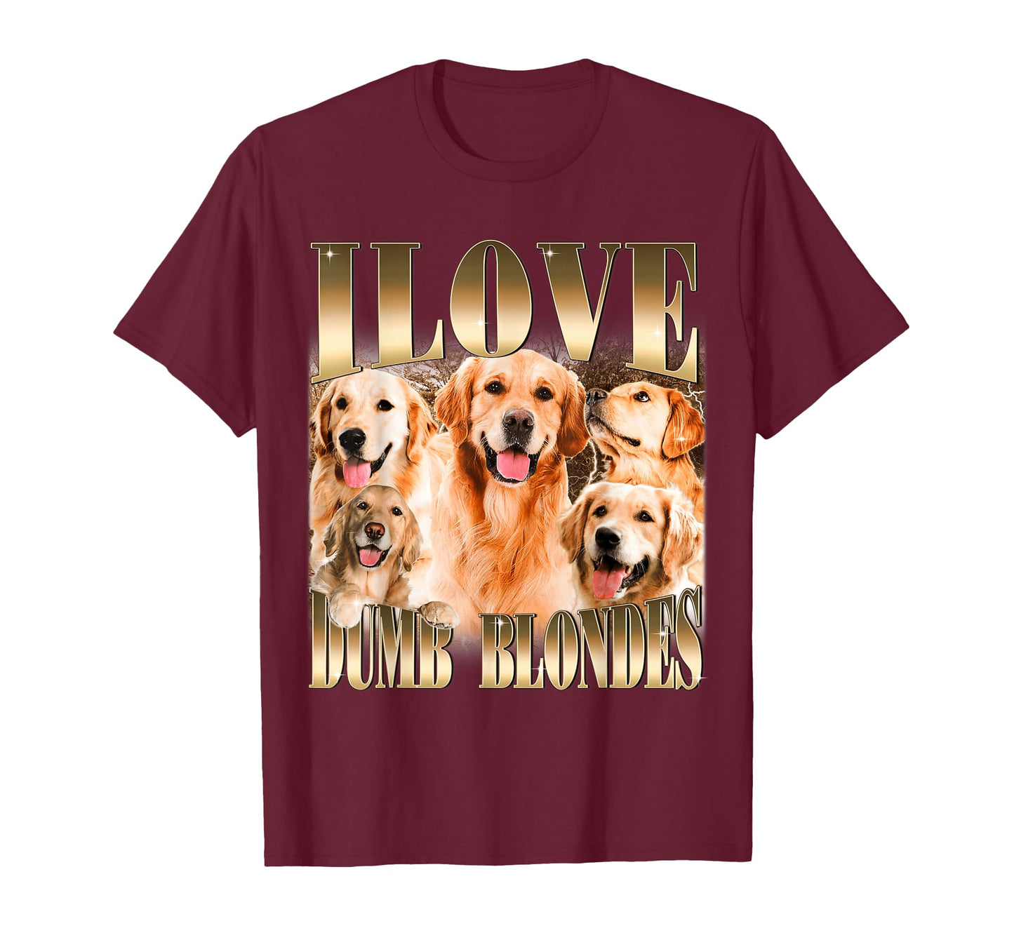 I Love Dumb Blondes Funny Meme Dog Lover T-Shirt