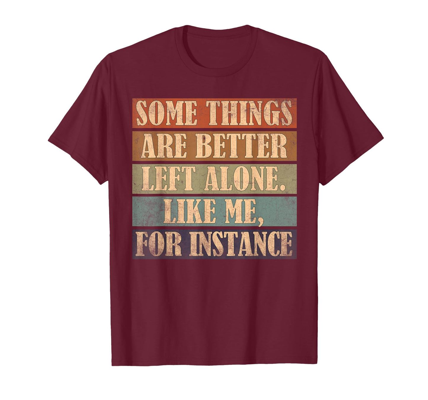 Funny Some Things Are Better Humor Inappropriate Offensive T-Shirt
