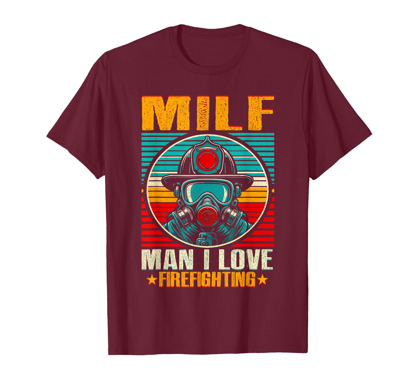 MILF Man I Love Firefighting Shirt Vintage Retro Firefighter T-Shirt