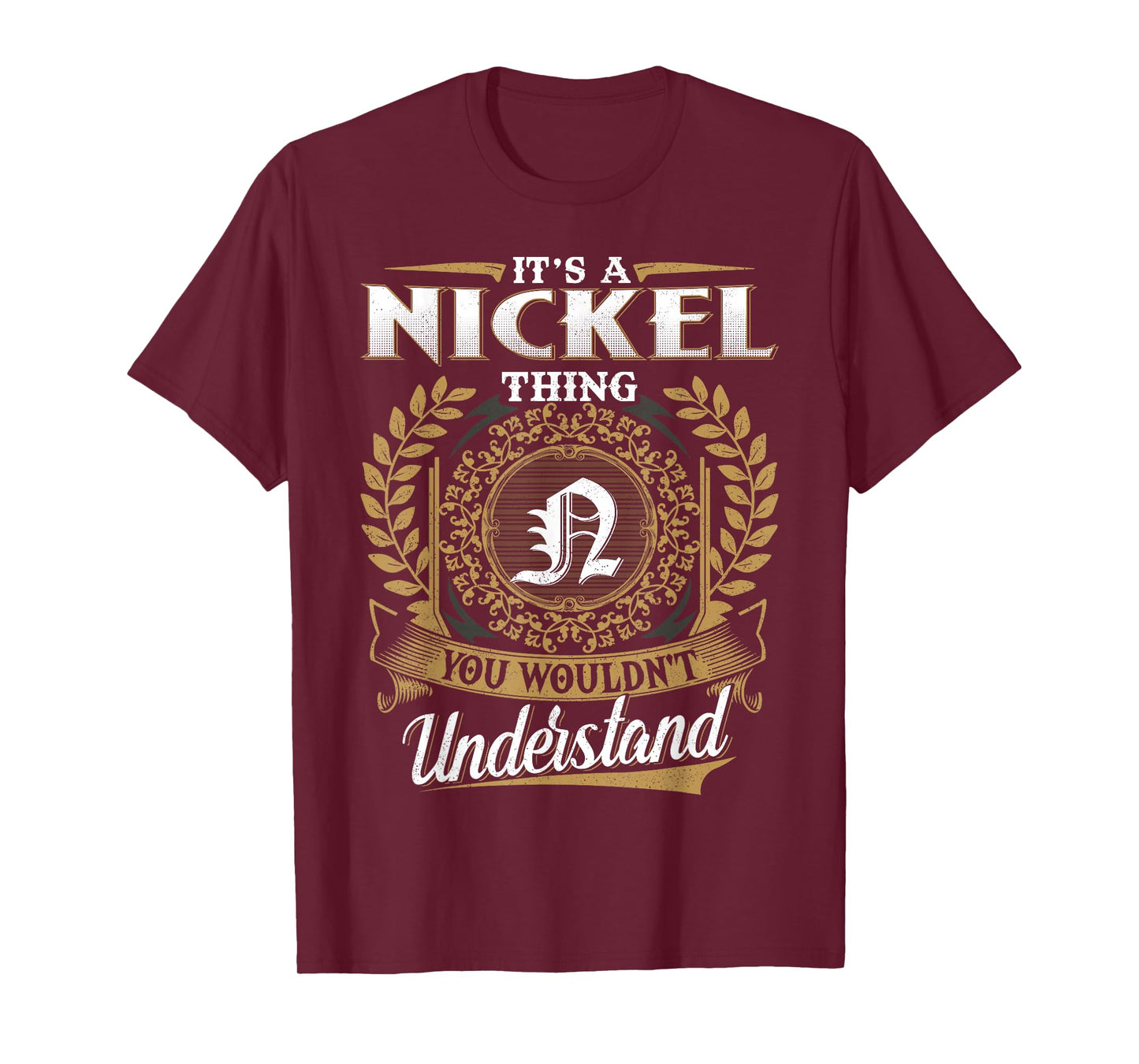 It's A Nickel Thing You Wouldn't Understand Name Classic T-Shirt