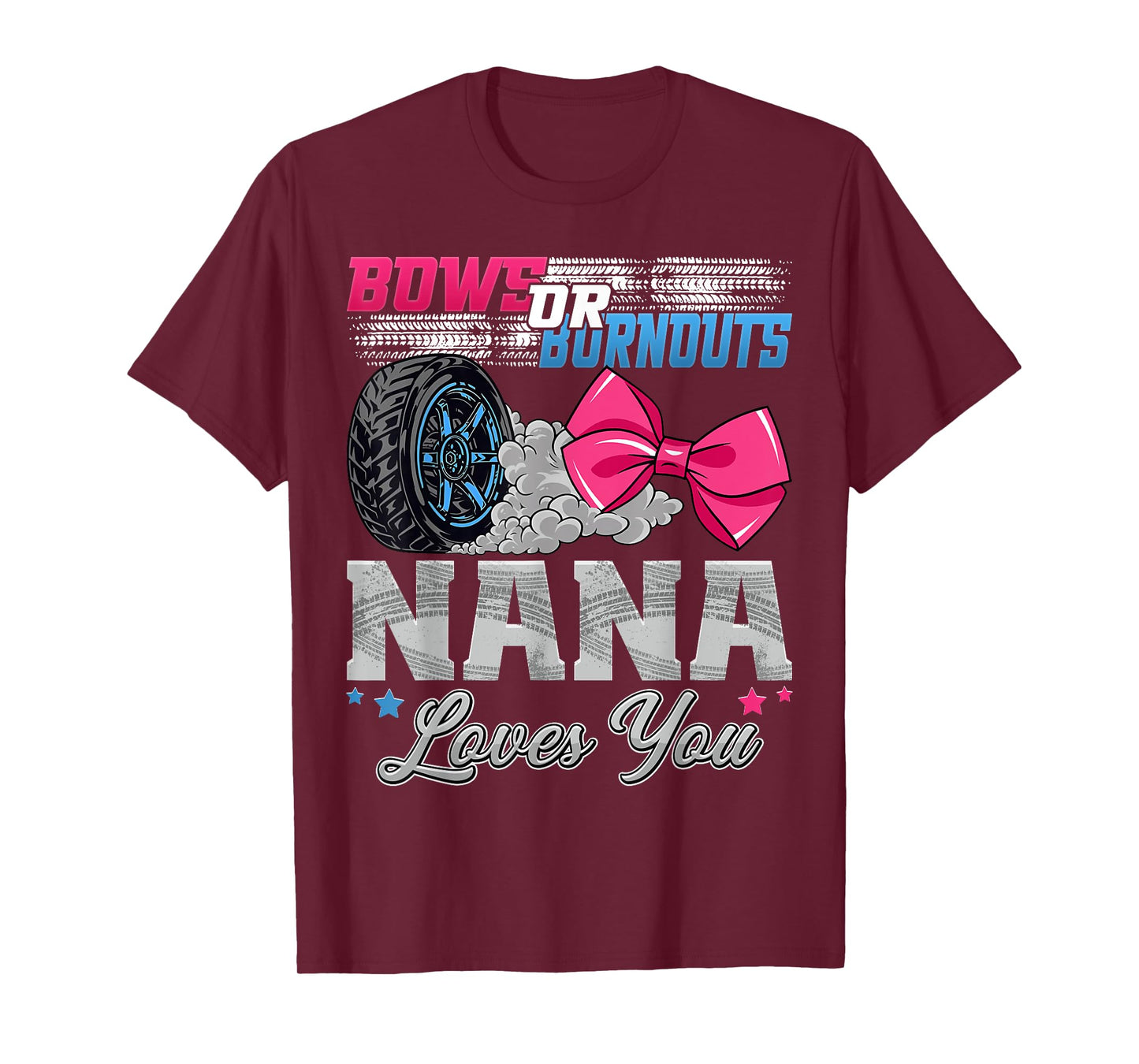 Burnouts or Bows Nana Loves You Gender Reveal Party T-Shirt