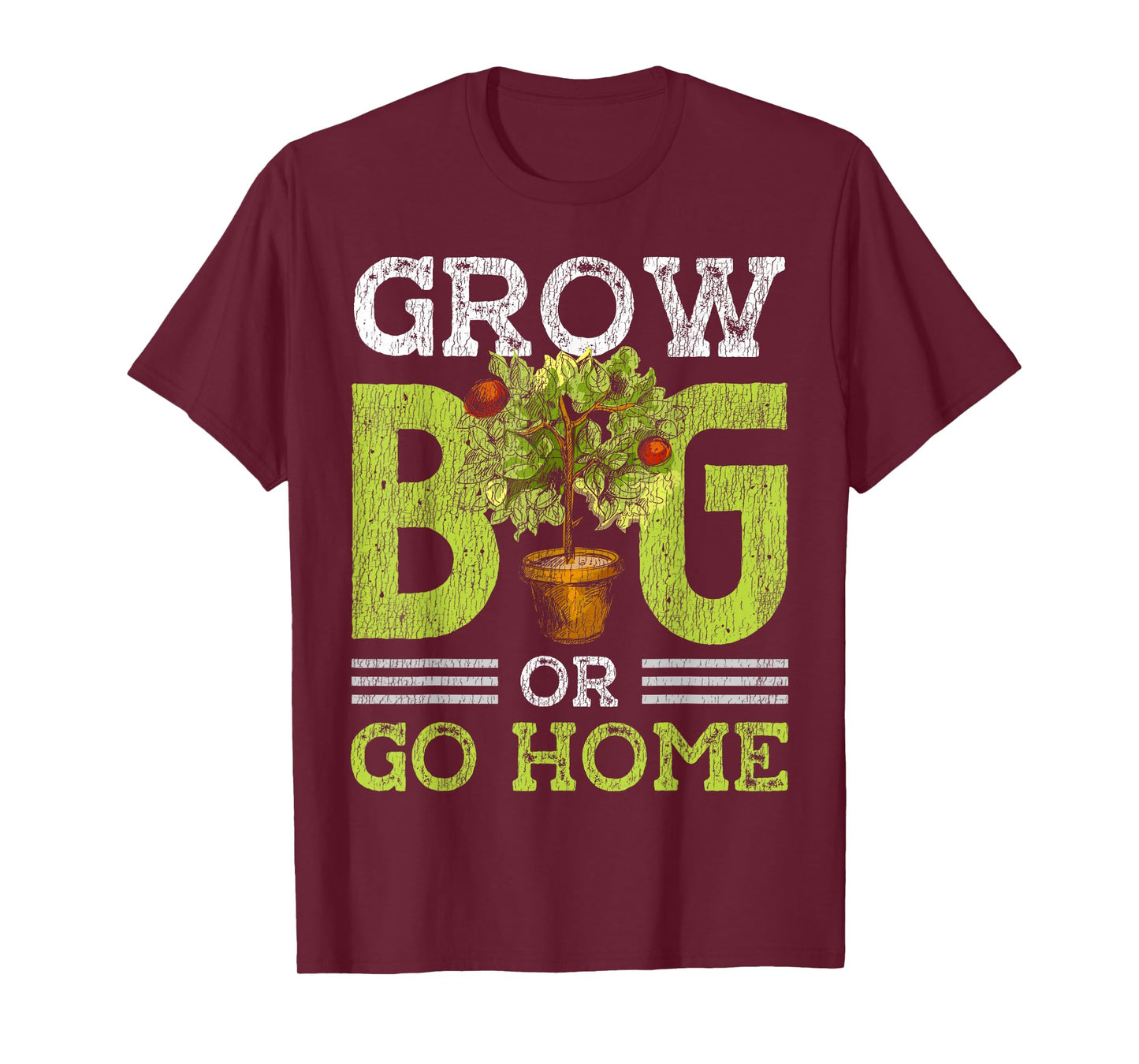 Gardening Potted Plant Pun Grow Big Or Go Home T-Shirt