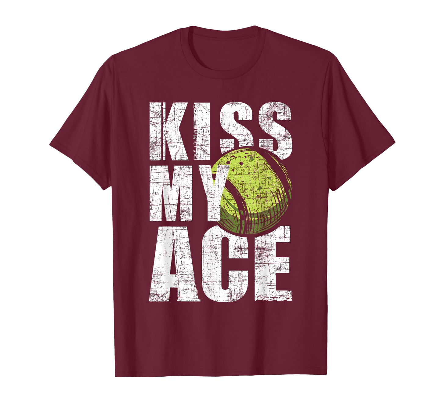 Kiss My Ace - Tennis Player Sports Lover Tournament T-Shirt
