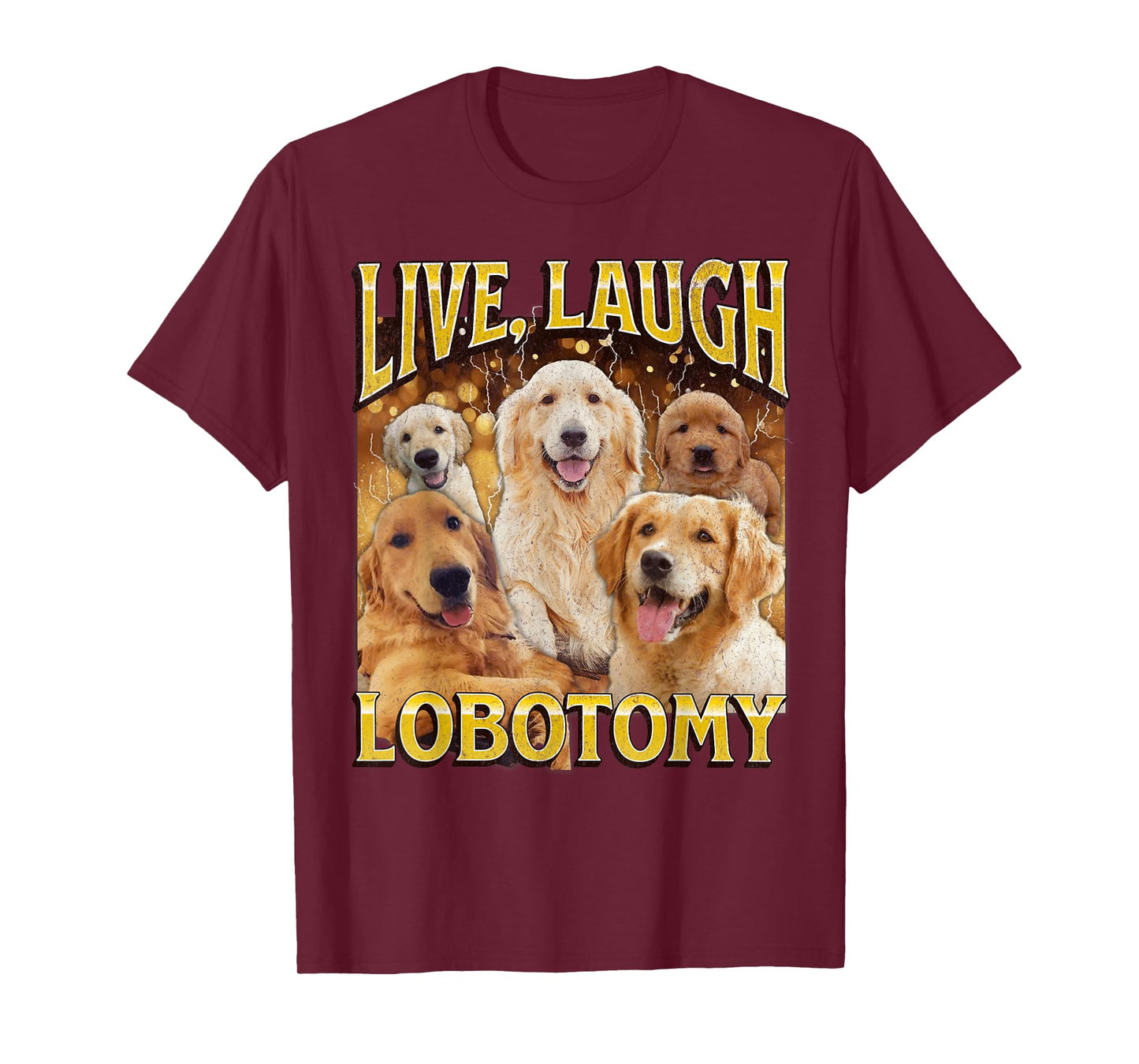 Live Laugh Lobotomy Funny Dog Meme Bootleg Graphic Men Women T-Shirt
