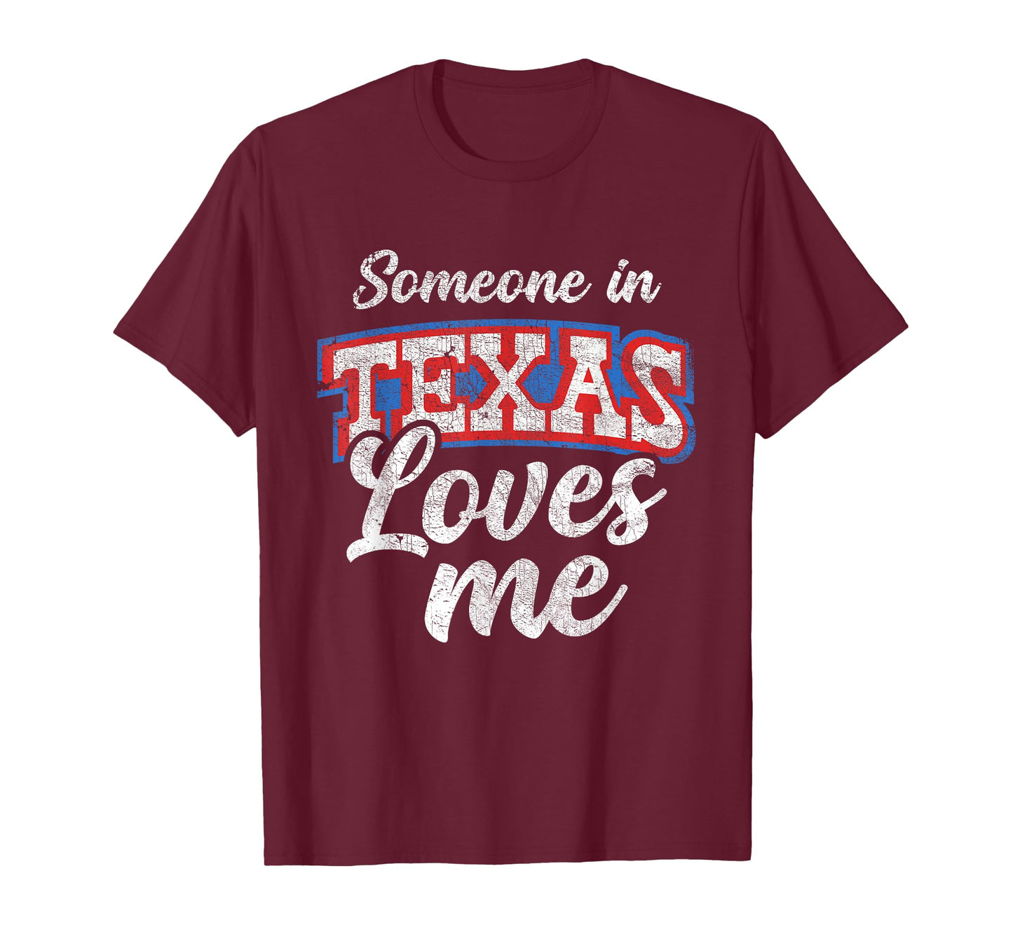 Someone In Texas Loves Me Funny Texas Family Love T-Shirt