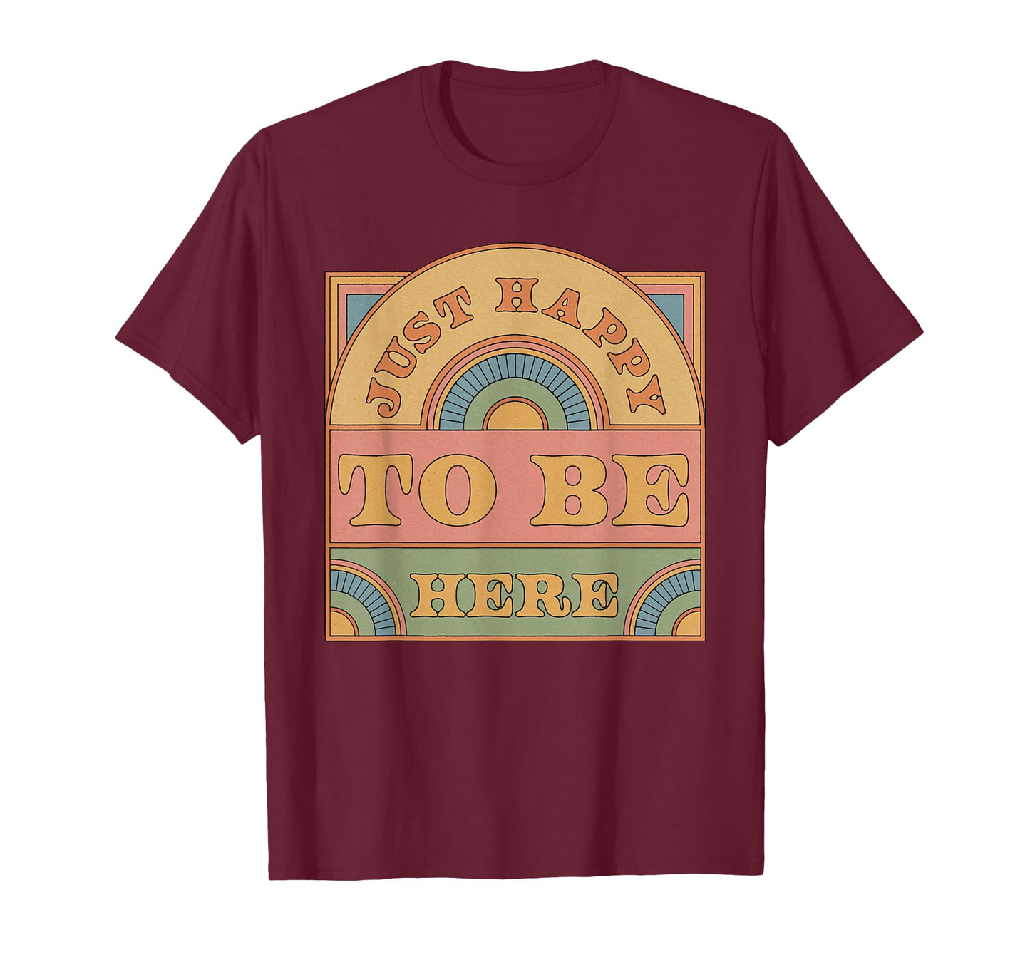 Just Happy To Be Here Funny Sarcastic Vintage T-Shirt