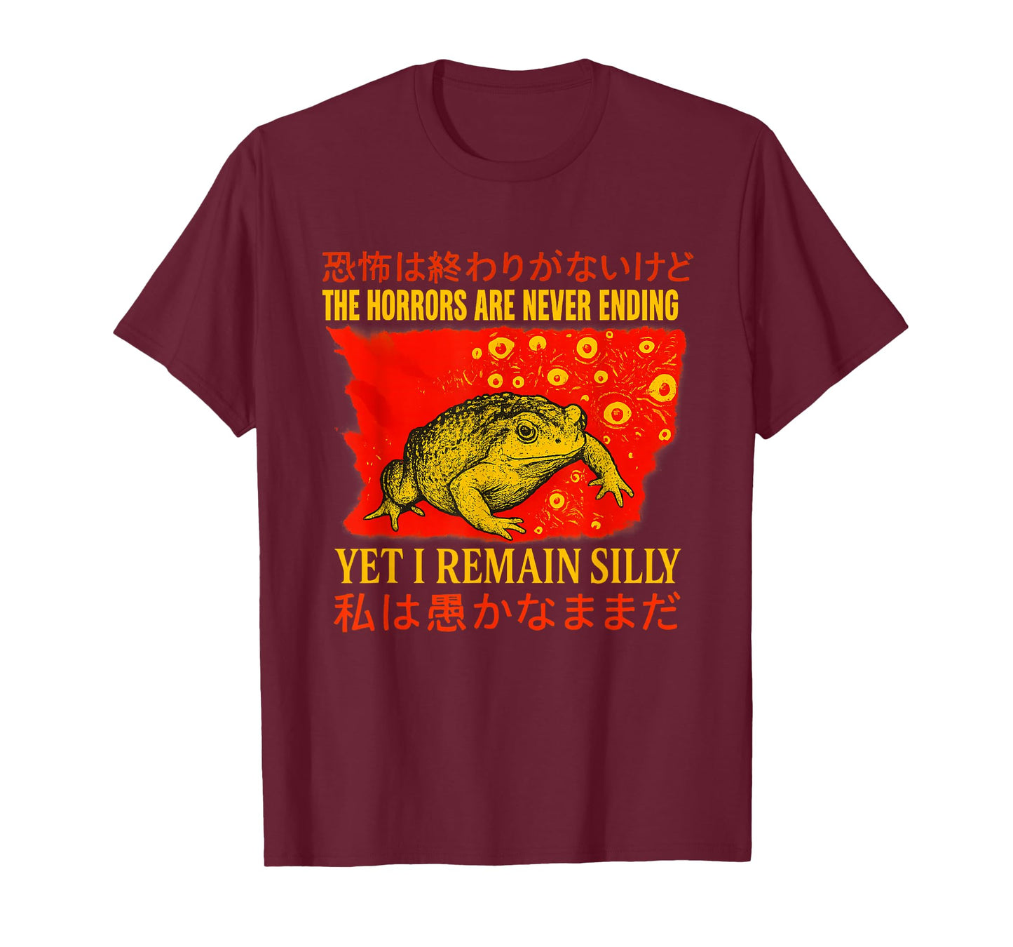 Horrors Are Never Ending Yet I Remain Silly Japanese Frog T-Shirt