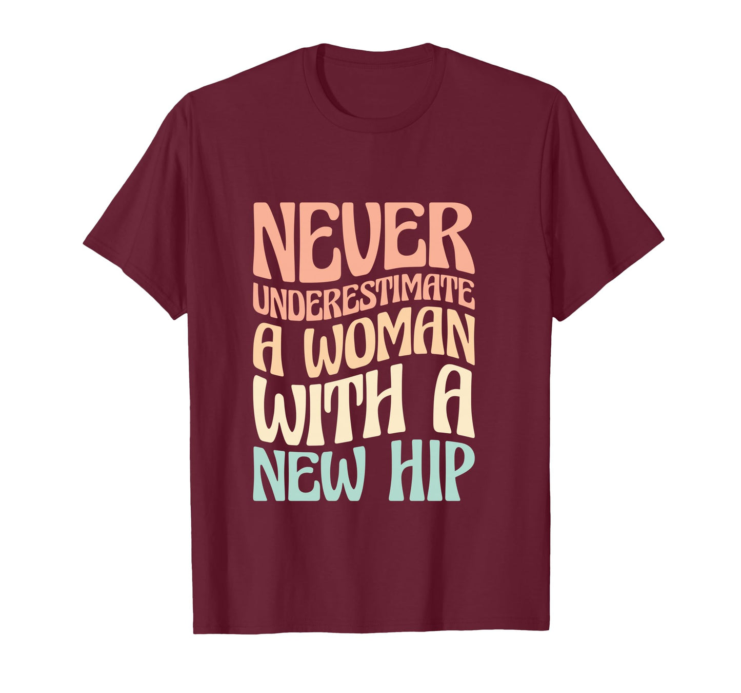 Never Underestimate A Woman With A New Hip Long Sleeve T-Shirt