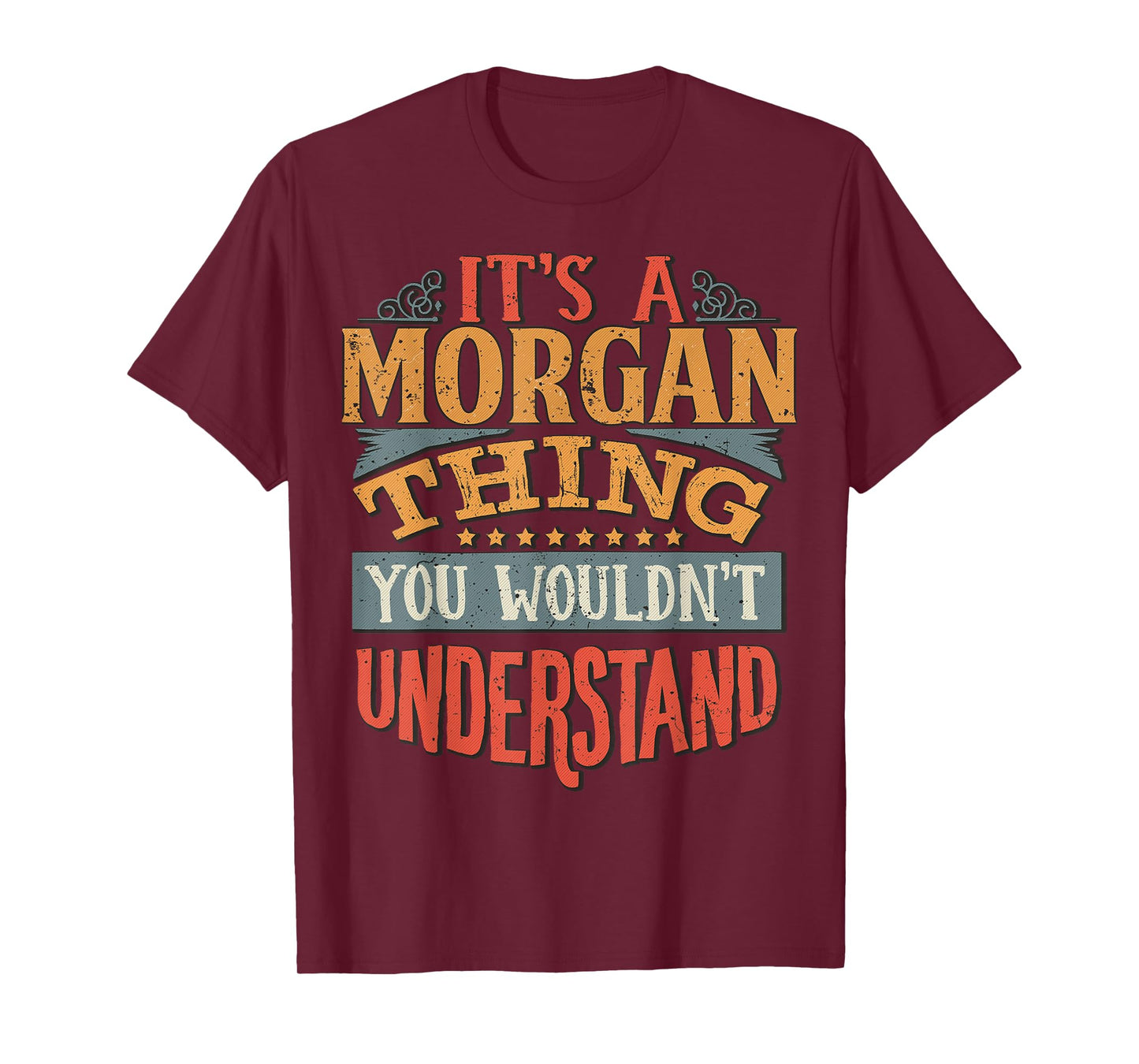 It's A Morgan Thing You Wouldn't Understand T-Shirt