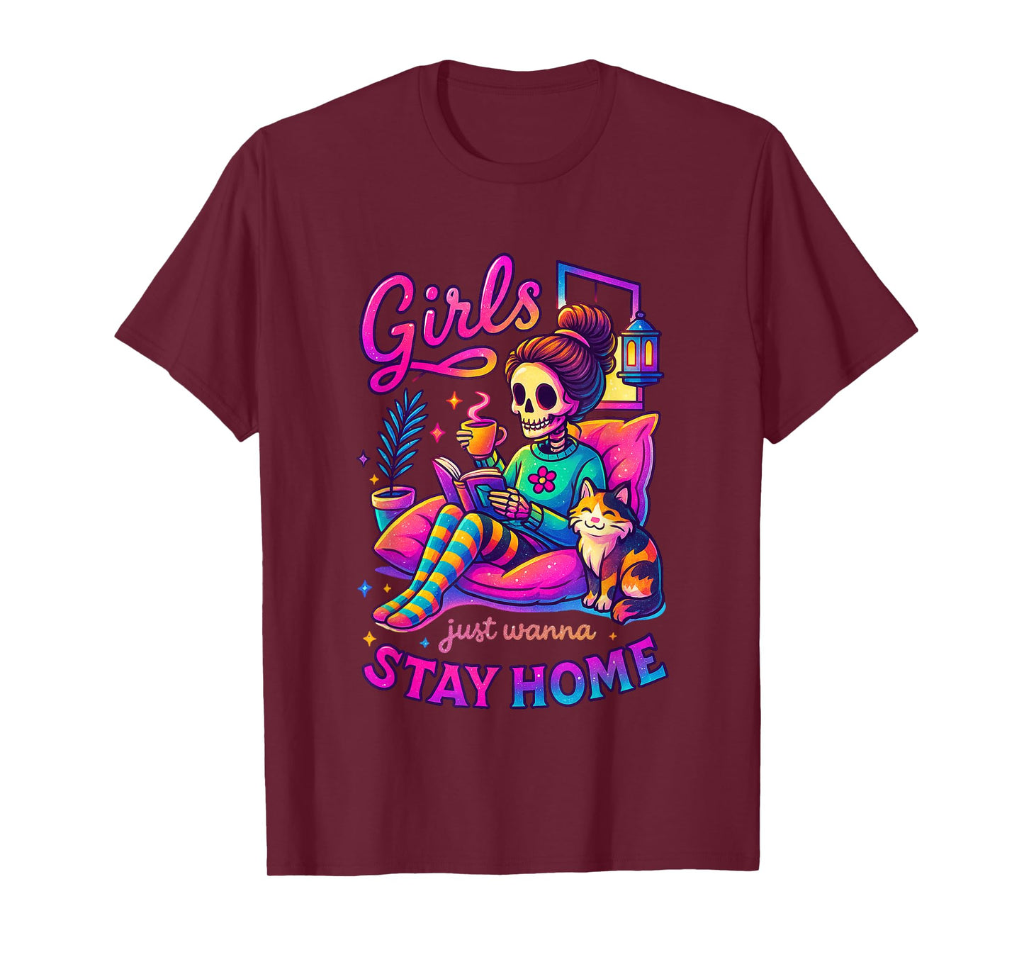 Girls Just Wanna Stay Home Cozy Skeleton T-Shirt