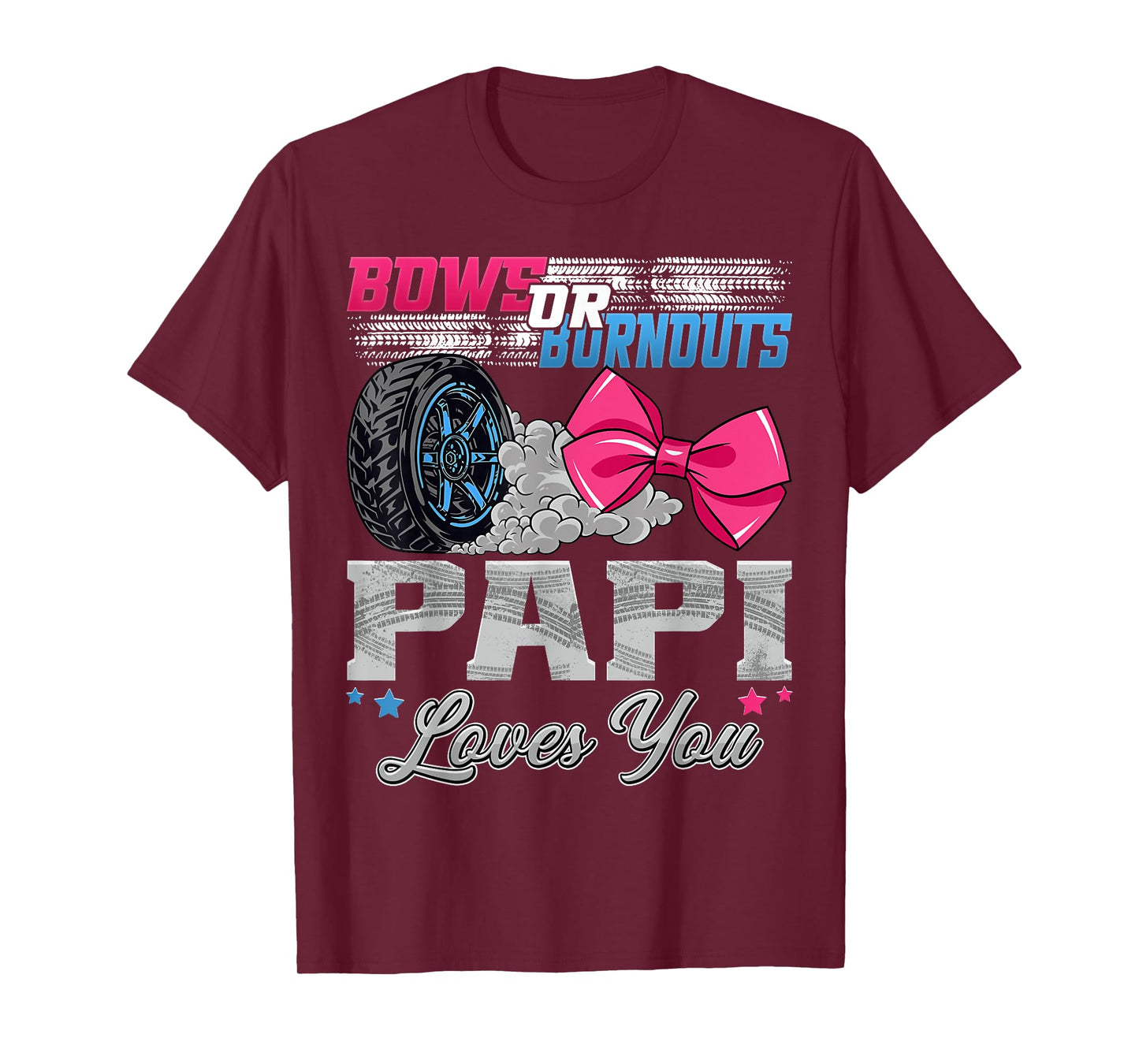 Burnouts or Bows Papi Loves You Gender Reveal Party T-Shirt