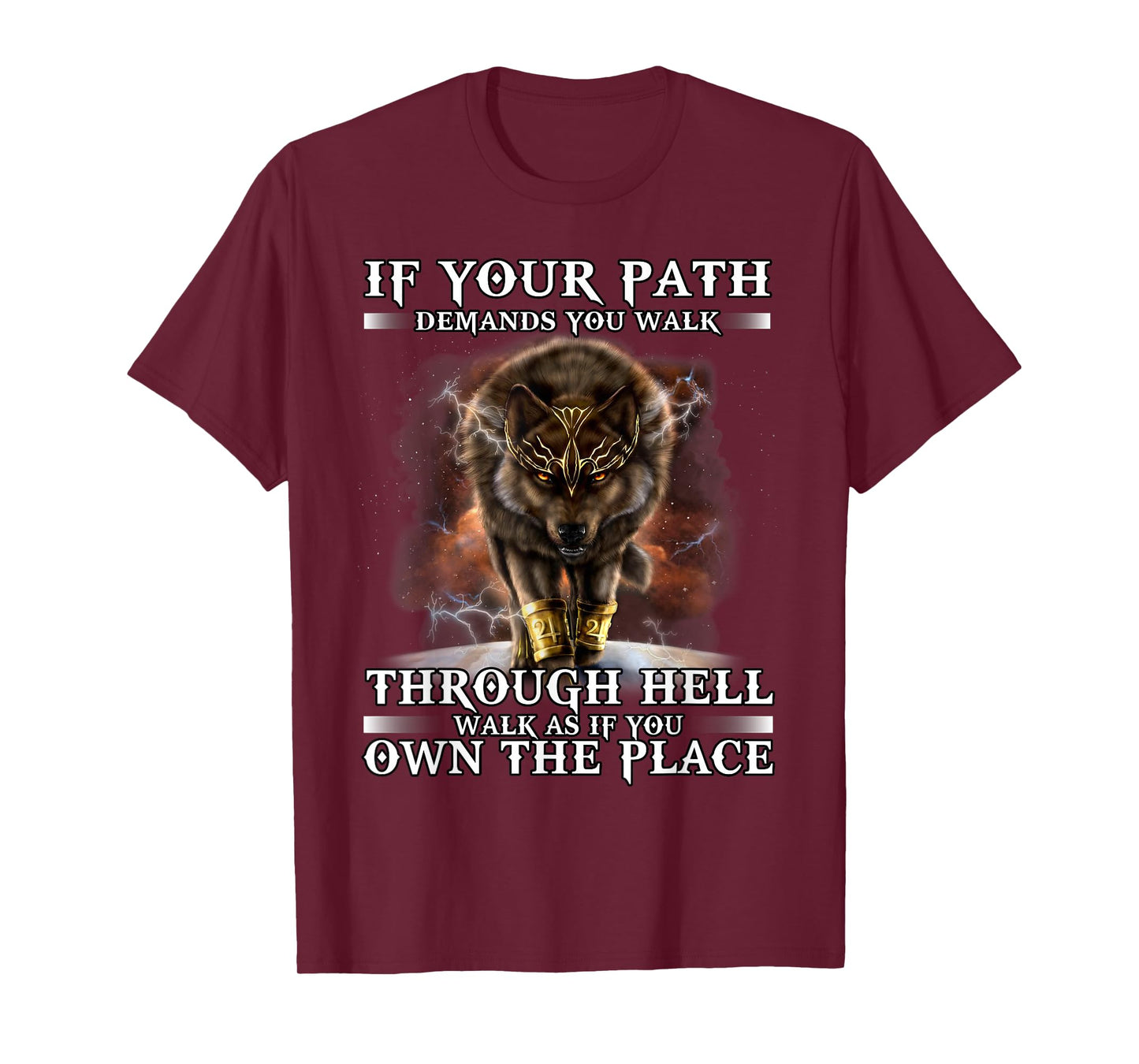 If Your Path Demands You Walk Through Hell Wolf T-Shirt
