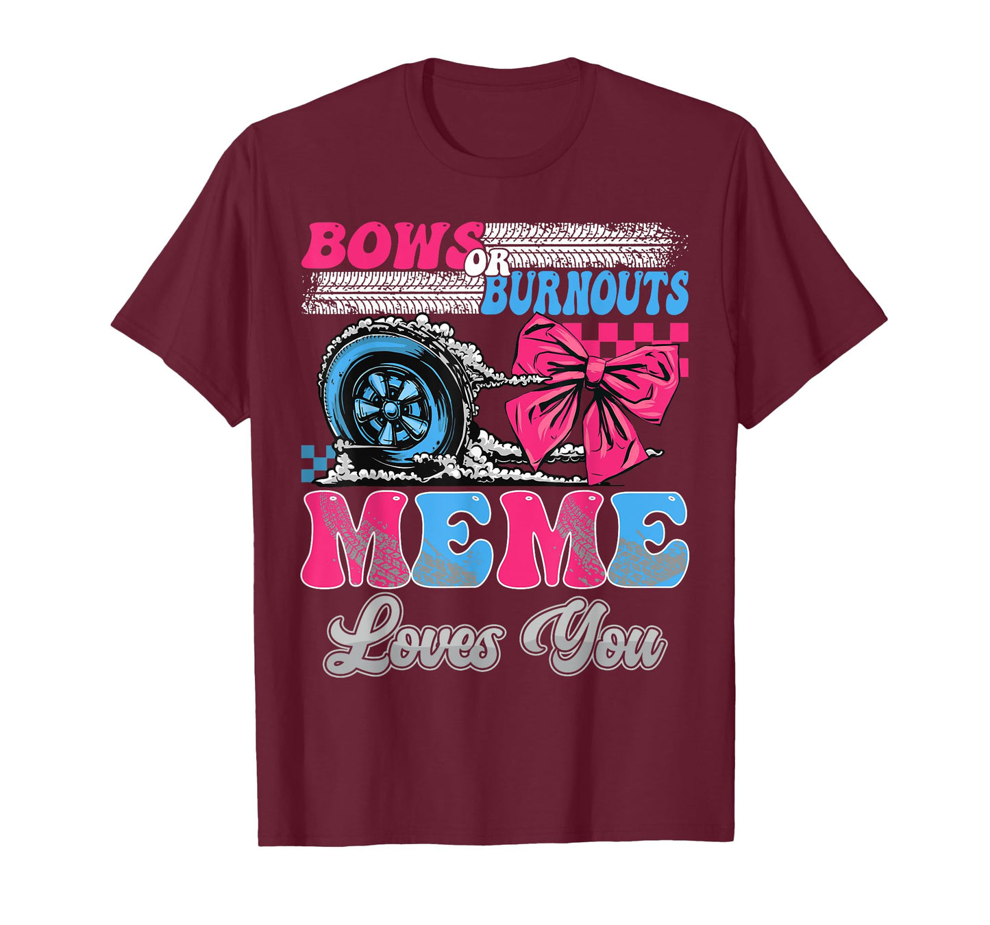 Burnouts or Bows Meme Loves You Gender Reveal Party T-Shirt