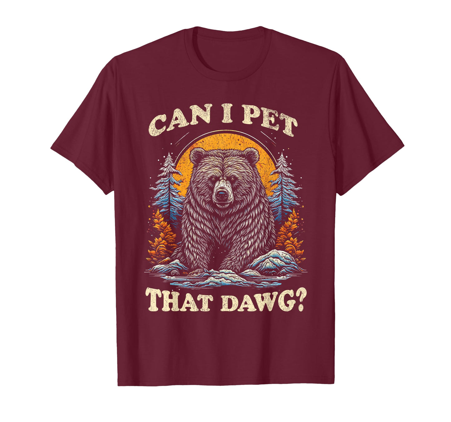 Can I Pet That Dog Funny Dawg Bear Meme Camping Hiking Men Women Kids T-Shirt