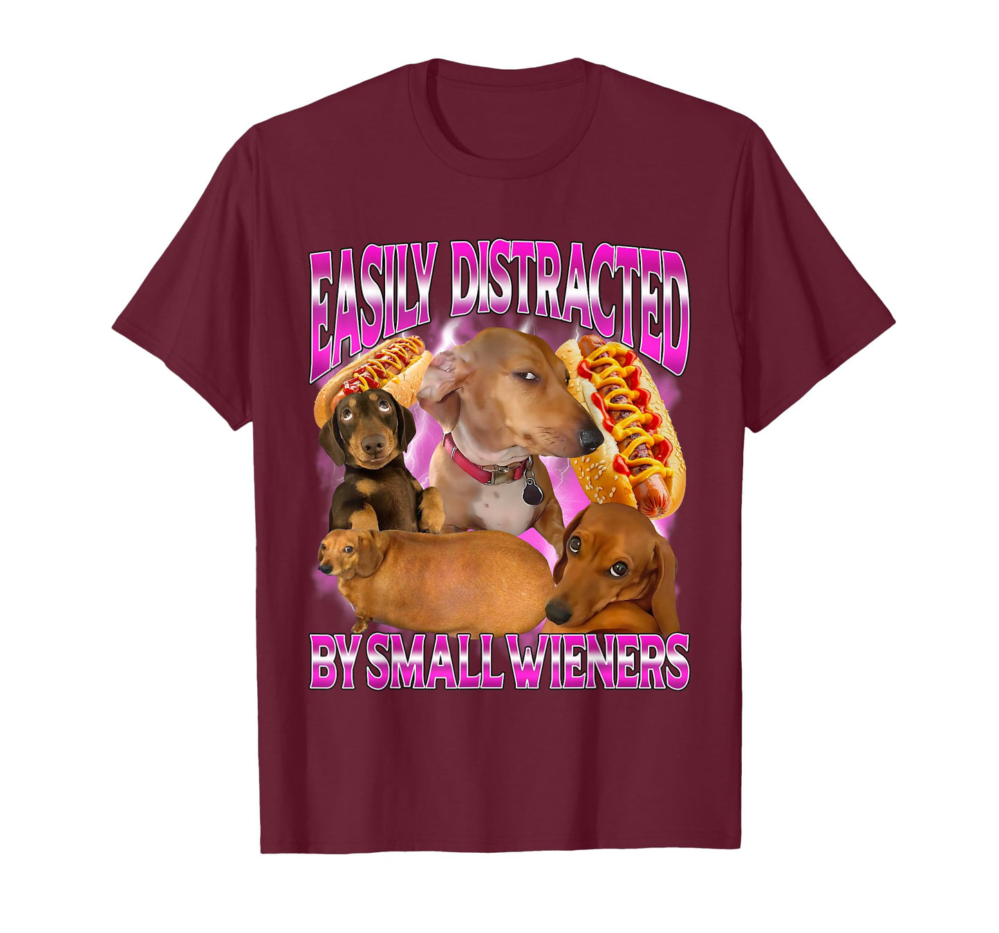 Easily Distracted by Small Wieners Funny Offensive Dachshund T-Shirt