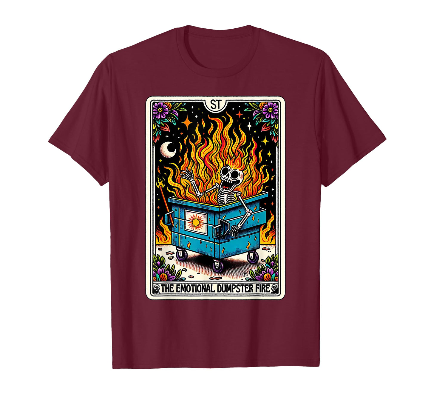 Emotional Dumpster Fire Funny Tarot Card Sarcastic Skeleton T-Shirt