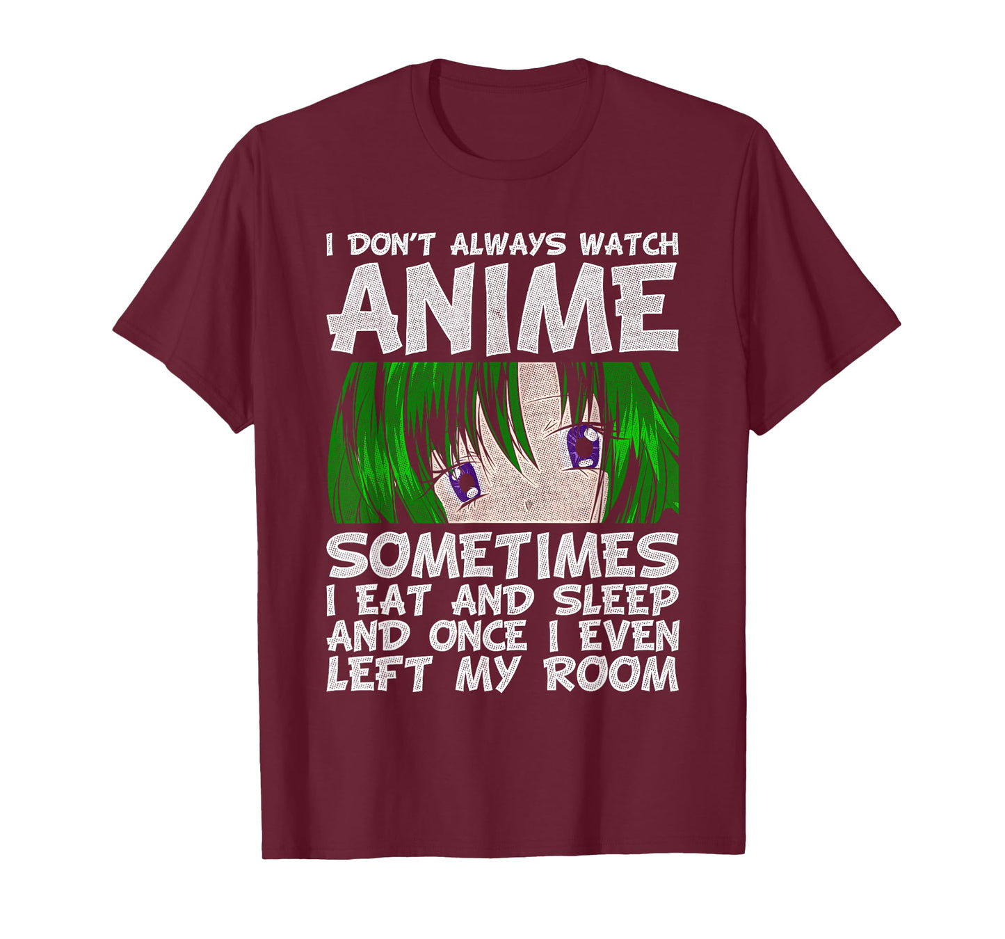 I Don't Always Look Animes Funny Otaku Gift Anime T-Shirt