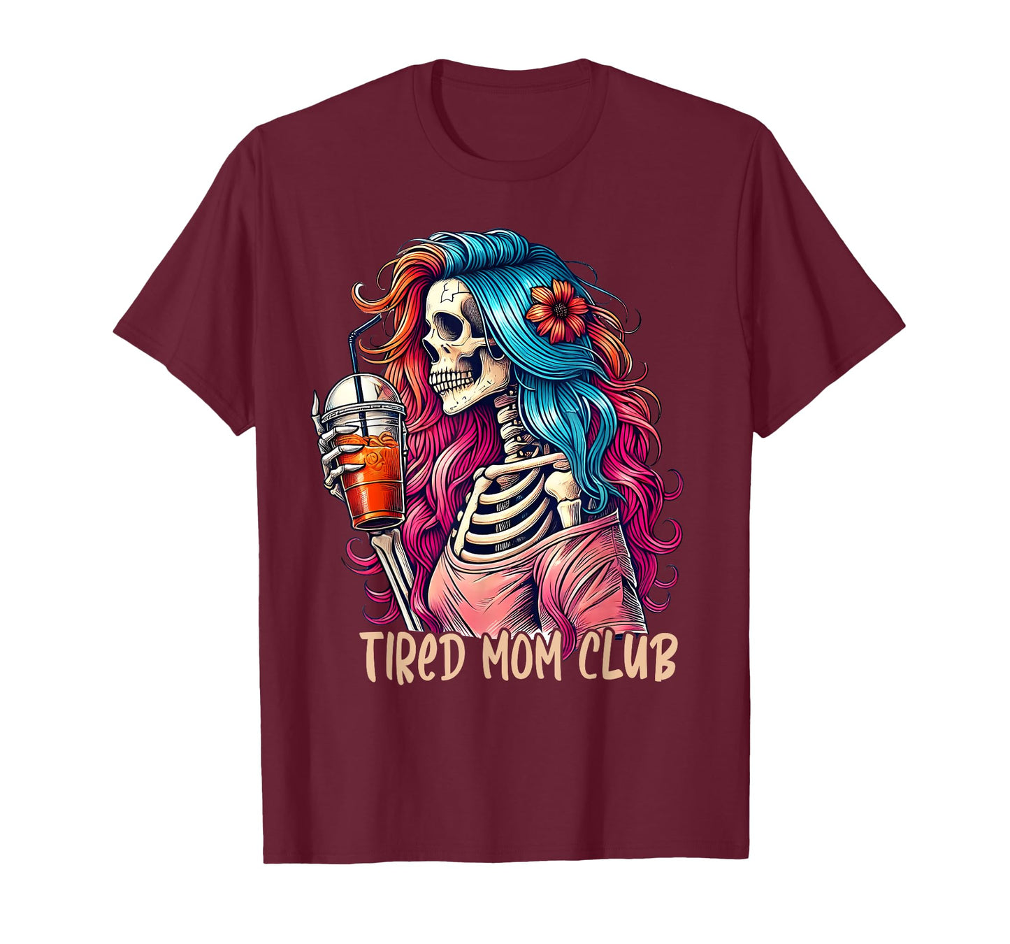 Tired Mom Club Funny Skeleton Coffee Mom Mothers Day Funny T-Shirt