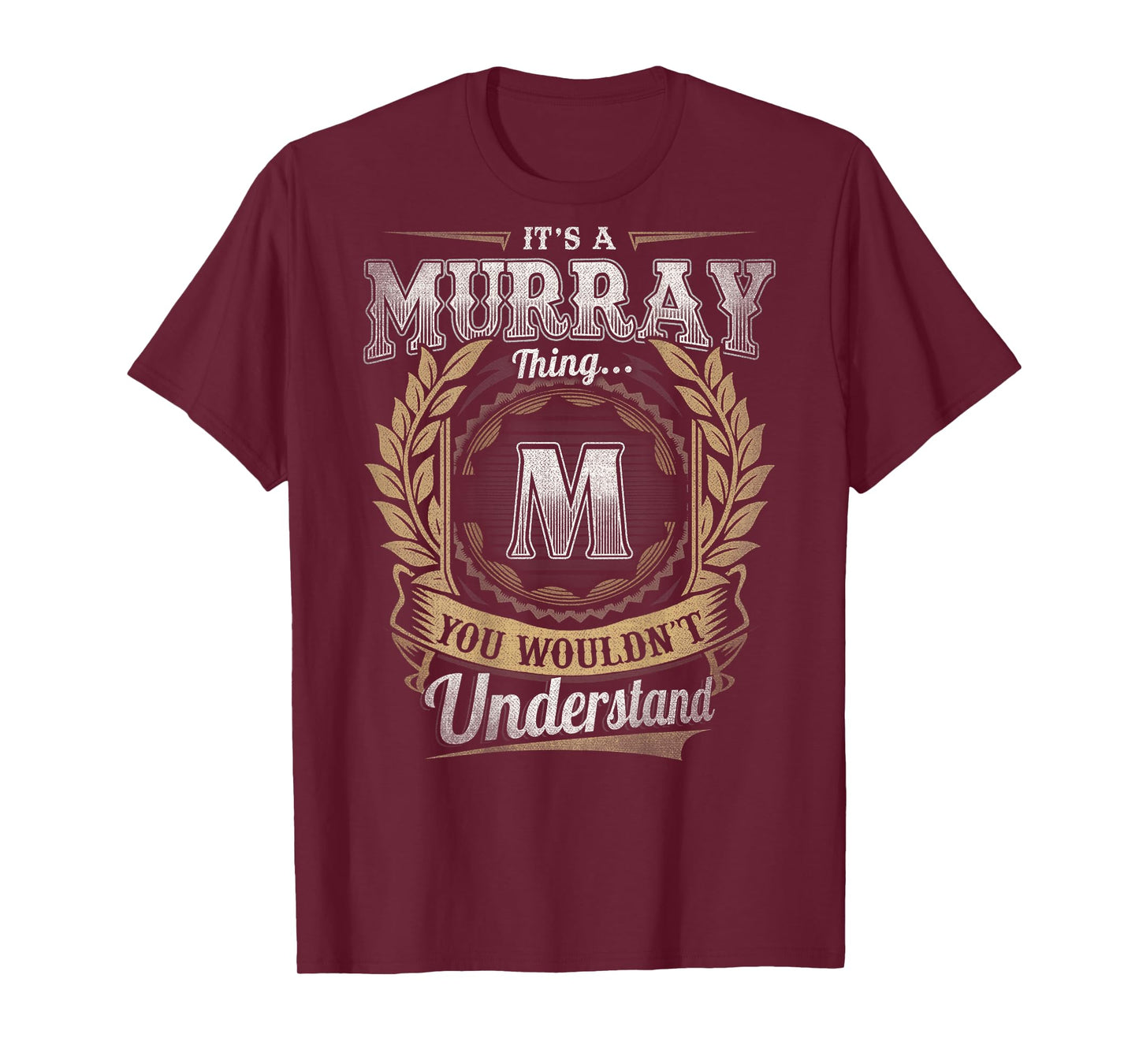 Murray Last Name - It's A Murray Thing (On Back) T-Shirt