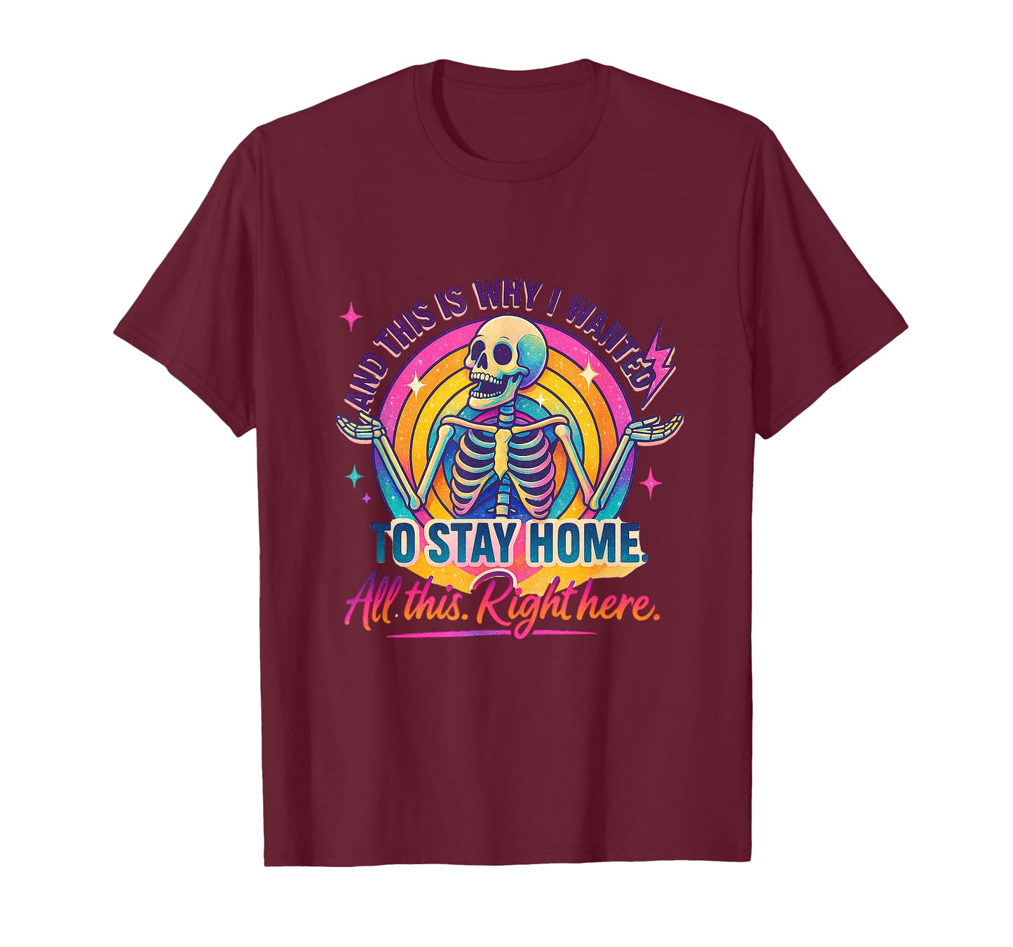 and This is Why I Wanted to Stay Home Skull, Mom, Funny Gift T-Shirt