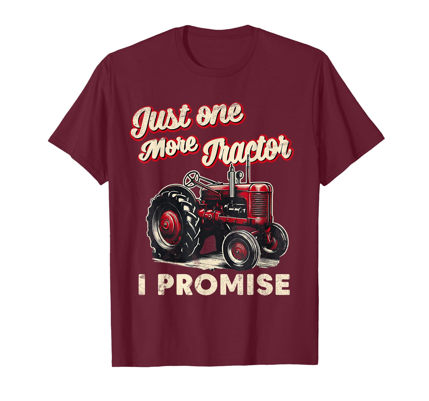 Just One More Tractor I Promise Funny Red Farm Gift Retro T-Shirt