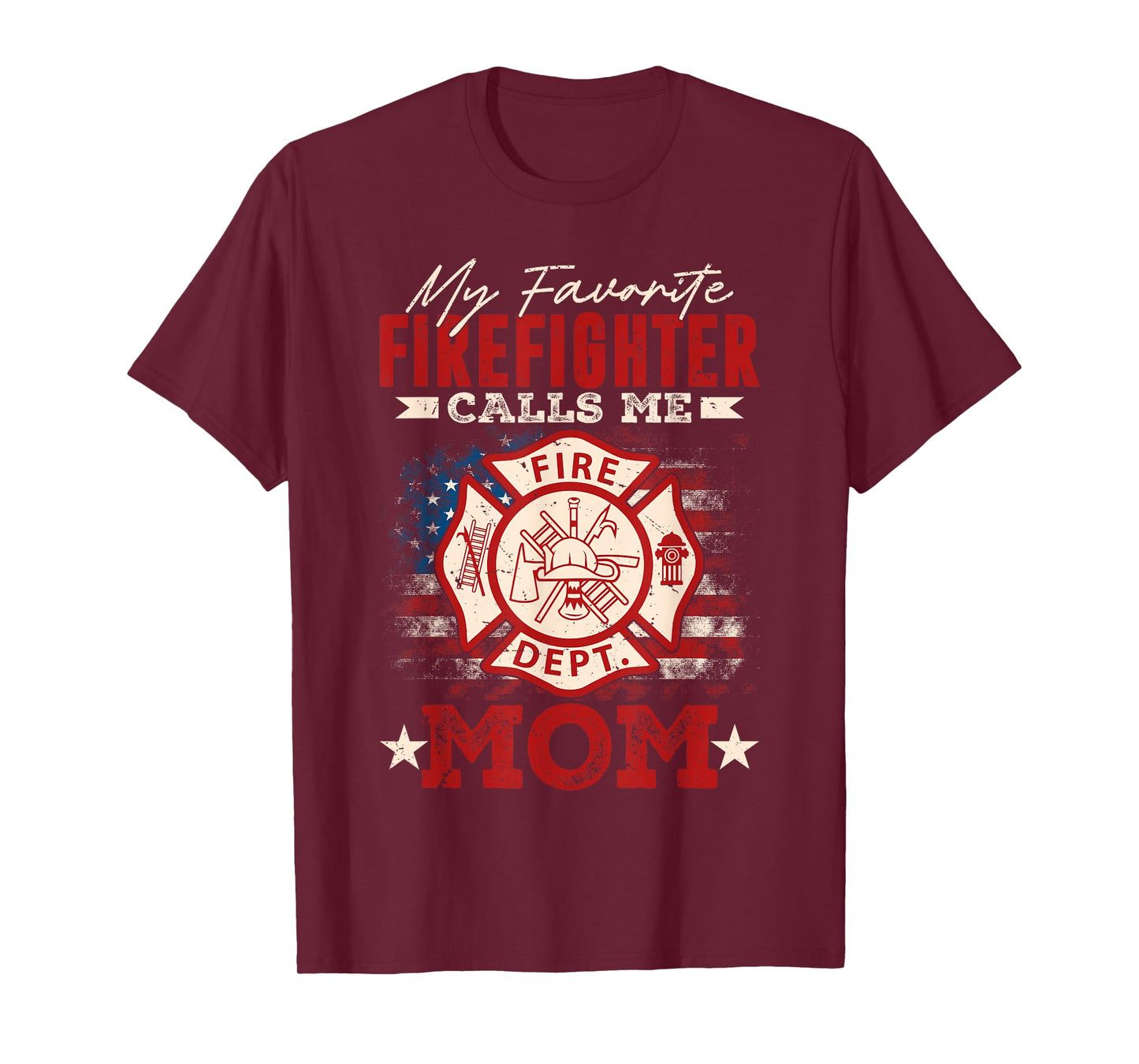 My Favorite Firefighter Calls Me Mom USA Flag Mothers Day T-Shirt