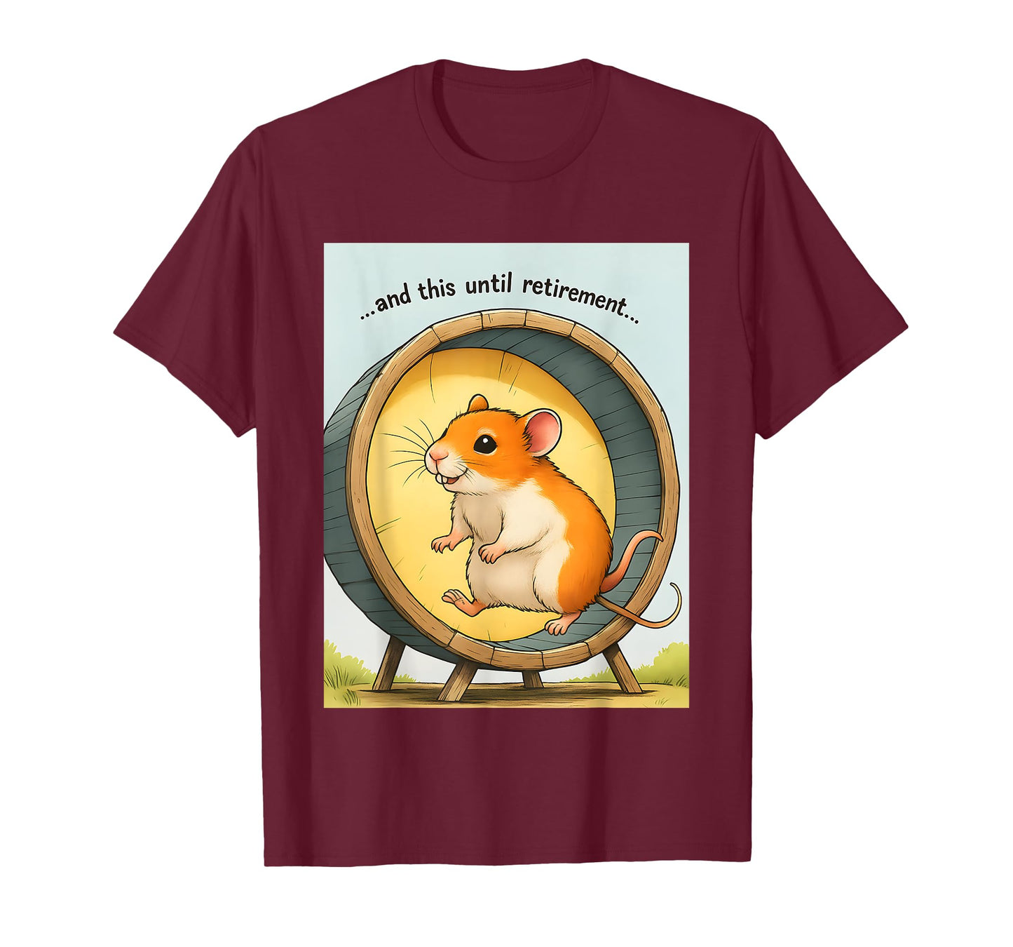 Hamster On The Wheel and This Until Retirement T-Shirt