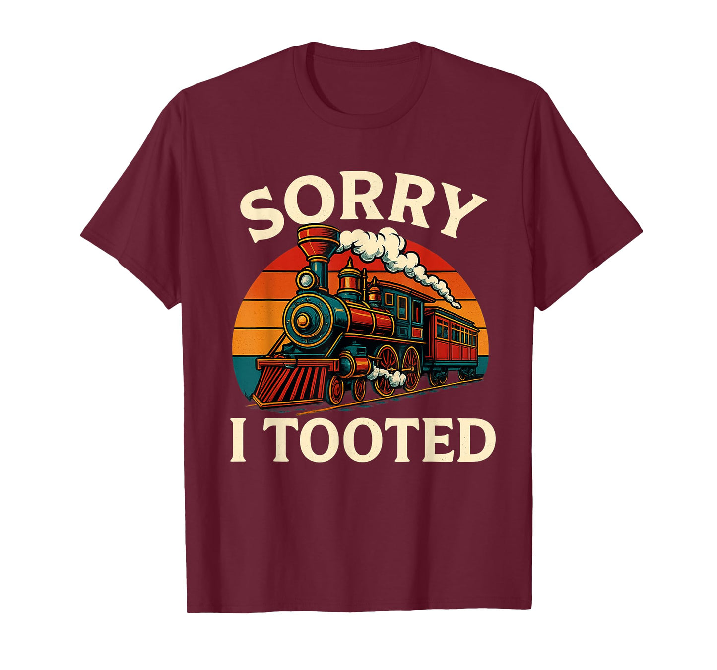 Sorry I Tooted Funny Train Flatulence Joke Retro Design T-Shirt