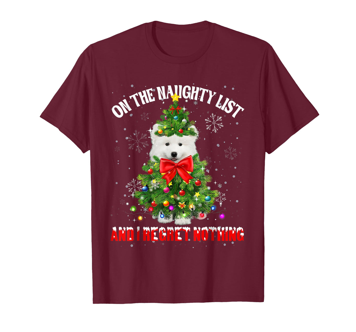 On The Naughty List And I Regret Nothing Samoyed Xmas T-Shirt