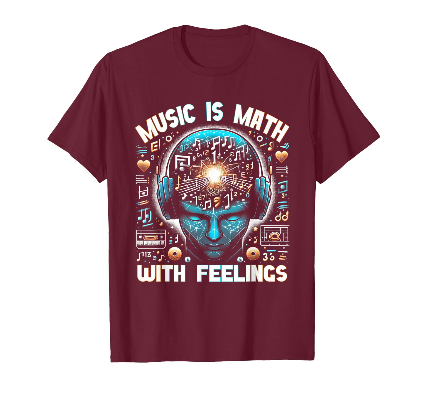 Music Is Math With Feeling Humor Music Teacher Themed Gag T-Shirt