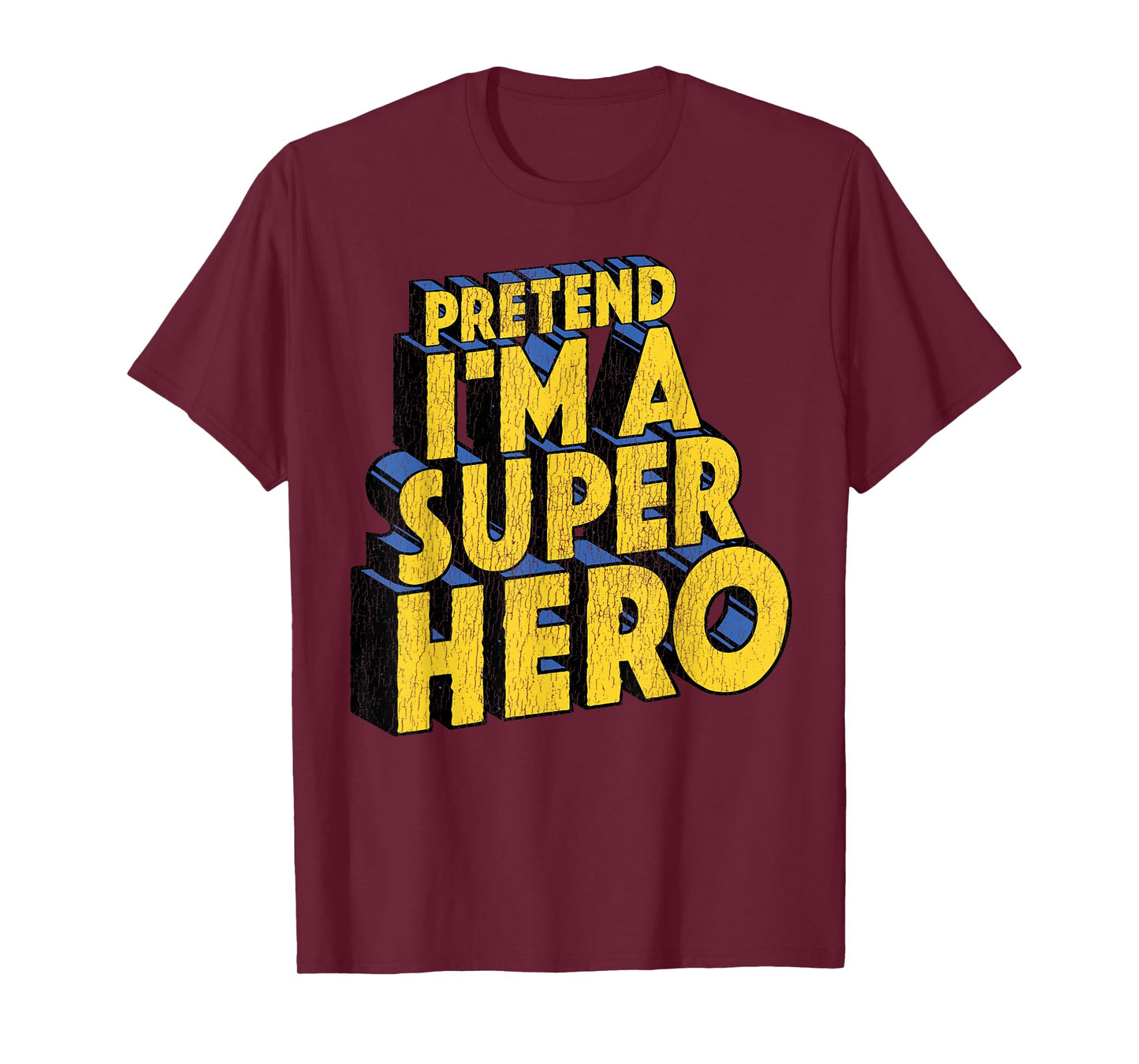 Last Minute Costume Distressed Pretend I'm A Superhero T-Shirt