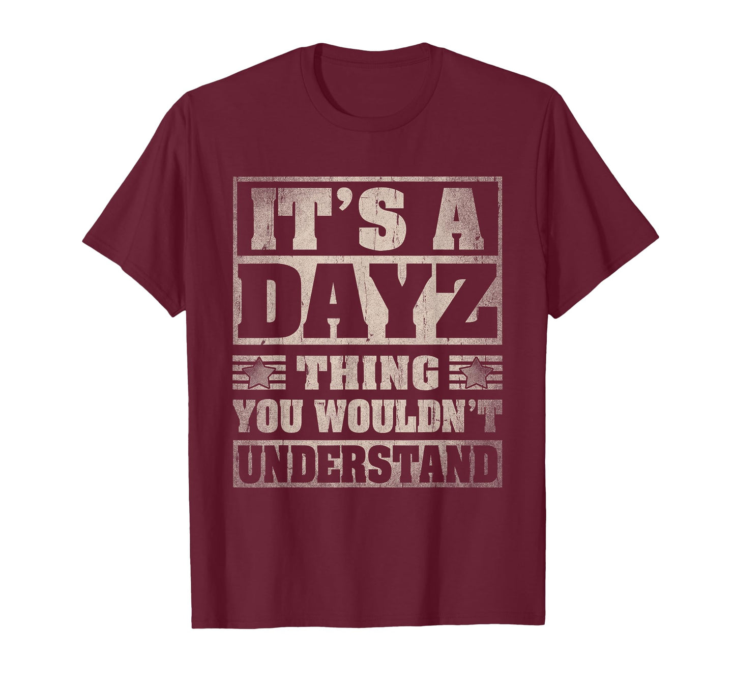 Dayz Last Name Shirt It's A Dayz Thing T-Shirt