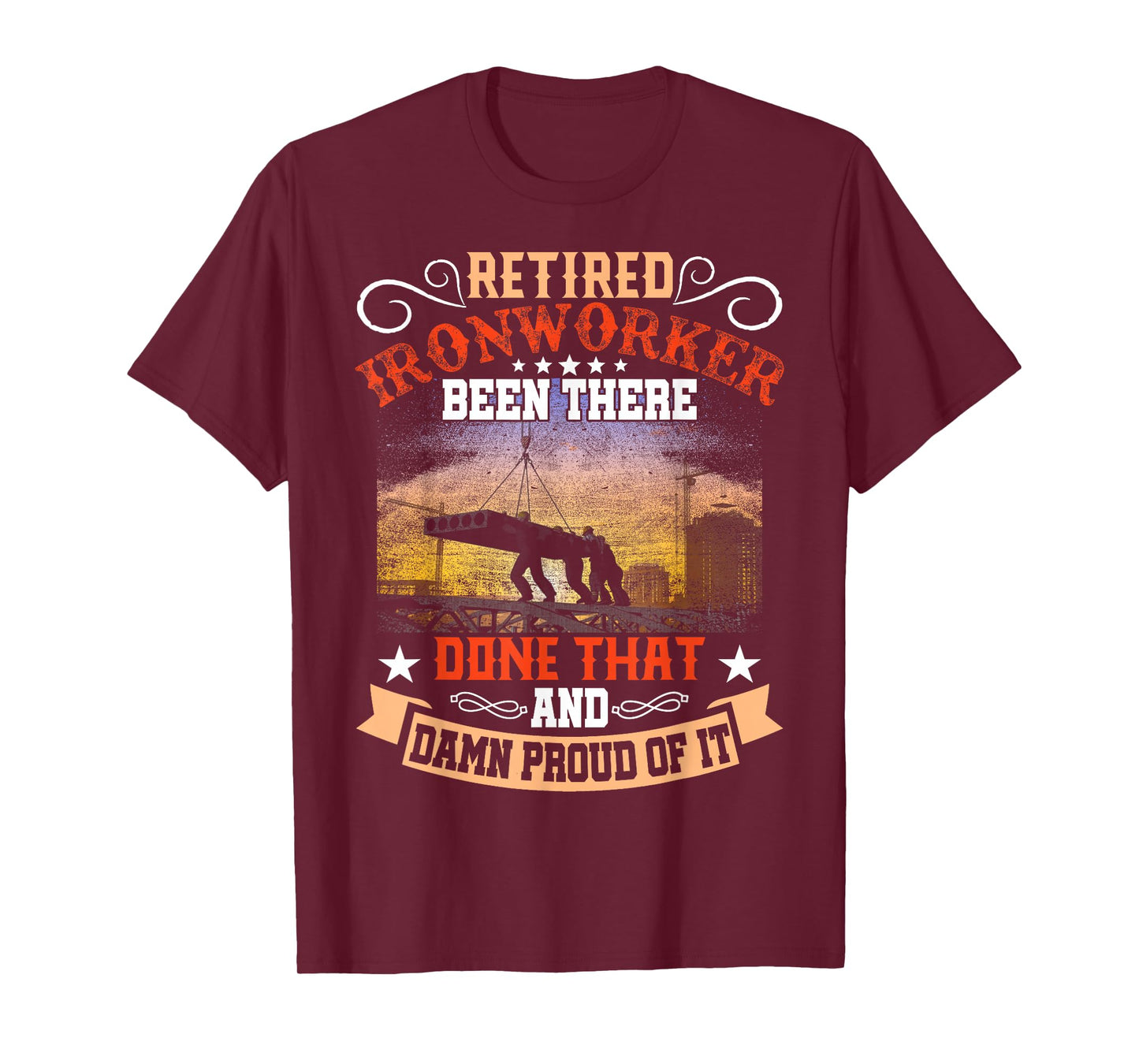 Retired Ironworker Been There Done That Funny Retirement T-Shirt