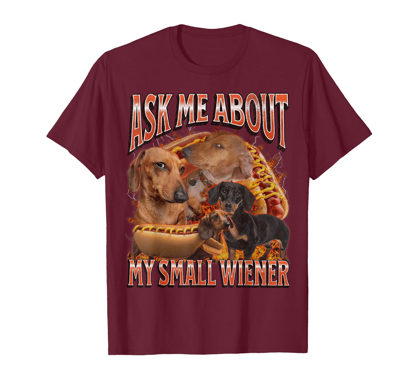 Ask Me About My Small Wiener Funny Offensive Dachshund T-Shirt