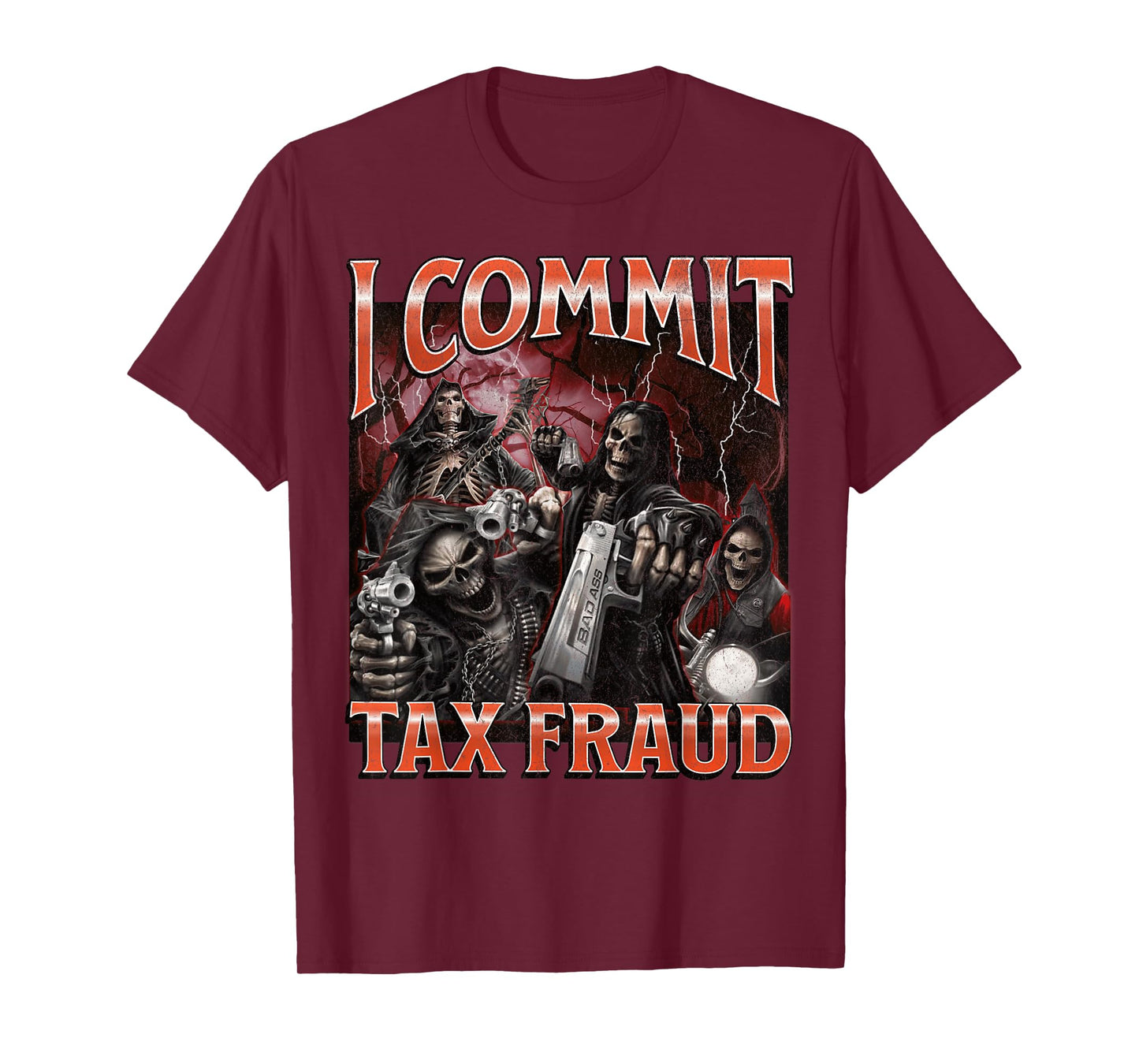 I Commit Tax Fraud Funny Hard Skeleton Meme Bootleg Graphic T-Shirt