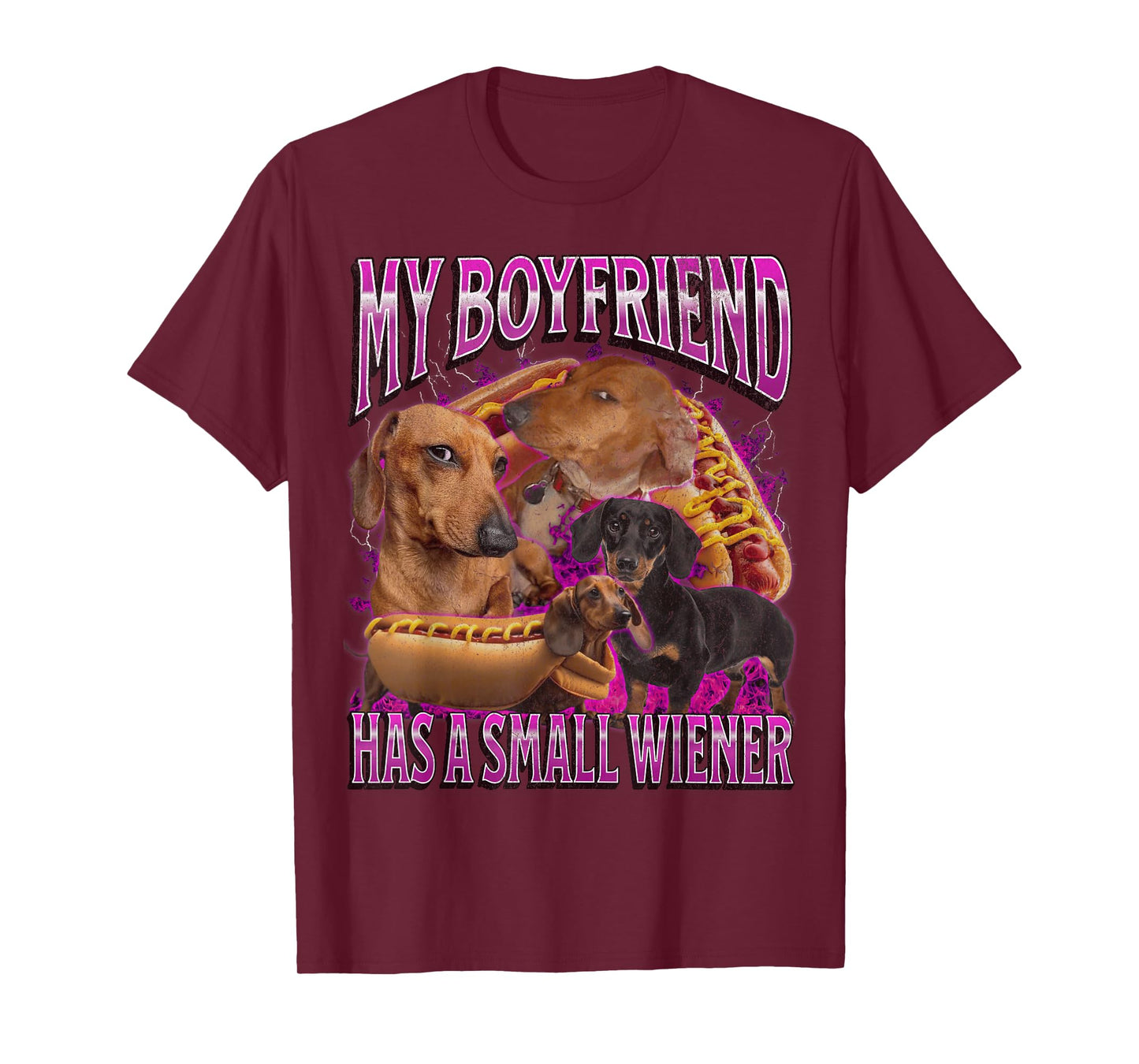 My Boyfriend Has A Small Wiener Funny Offensive Dachshund T-Shirt